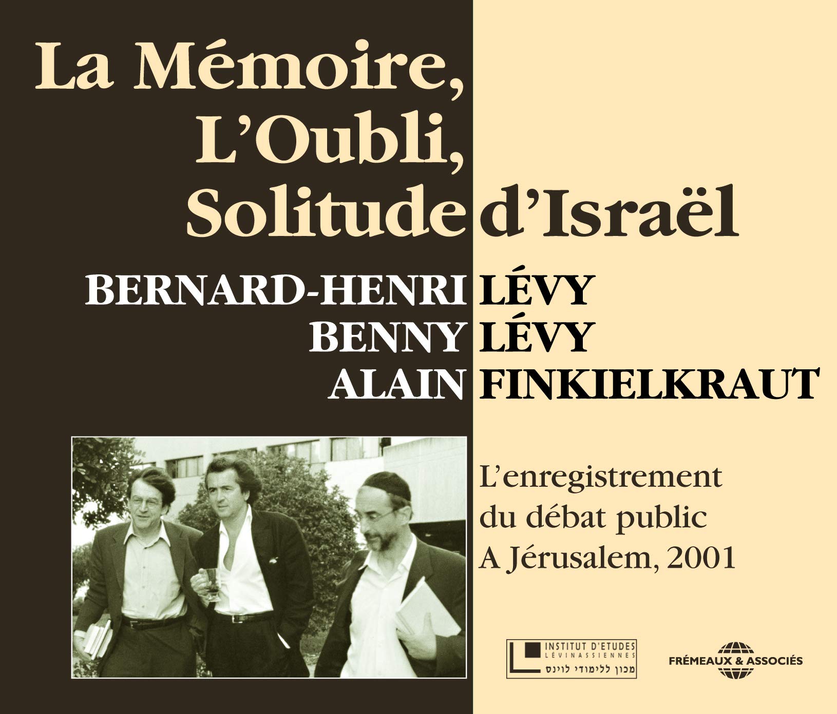 Bernard-henri Levy, Alain Finkielkraut, Benny Levy La Memoire, L'oubli, Solitude