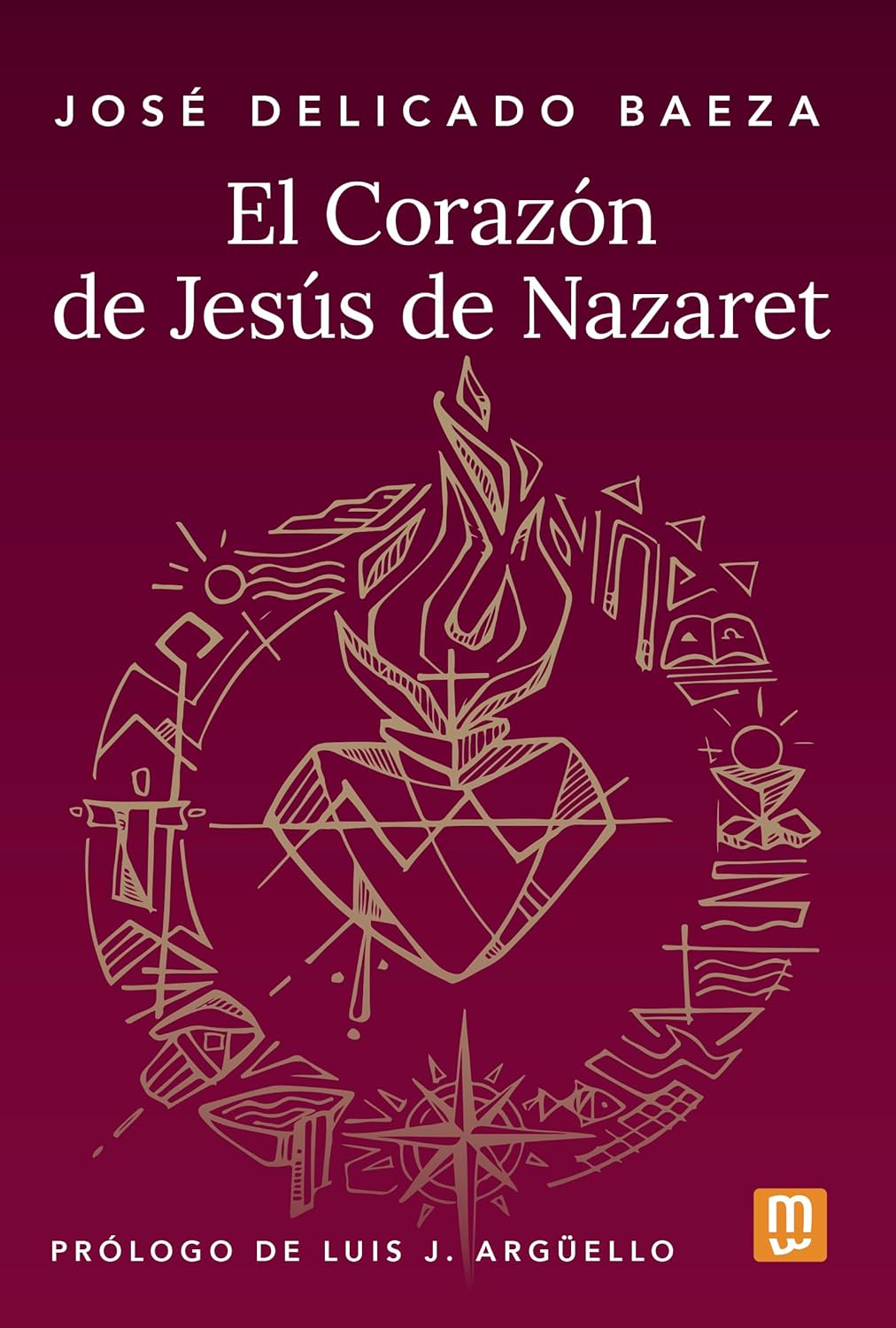 Amazon.fr El Corazón de Jesús de Nazaret Delicado Baeza, José Livres