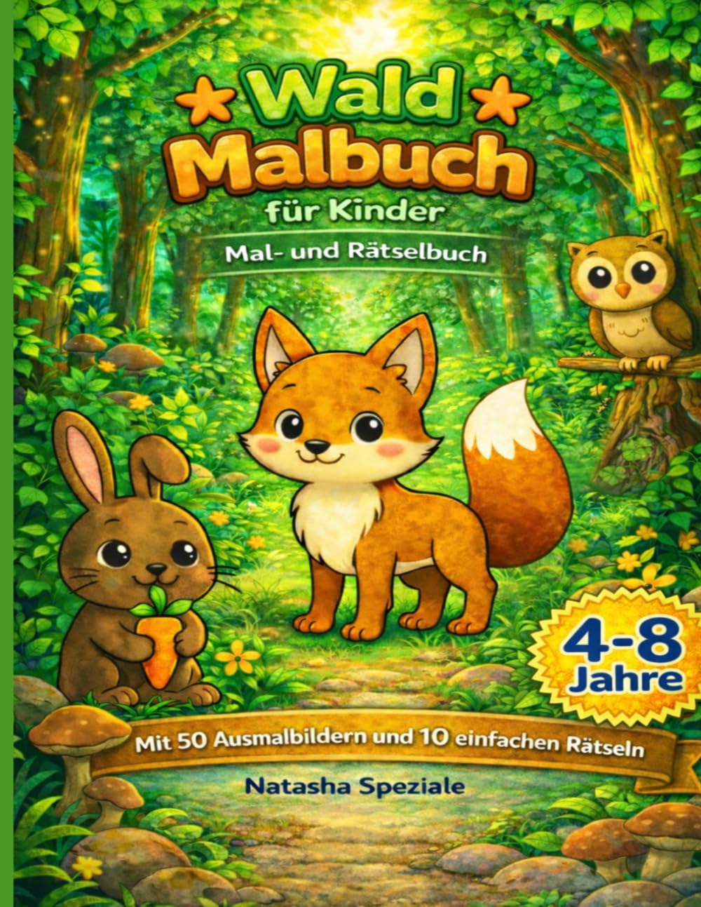Wald Malbuch für Kinder 4-8 Jahre: 50 süße Waldtiere zum Ausmalen + 10 einfache Rätsel | Kreativer Malspaß für Jungen und Mädchen (Malspaß für Kinder)