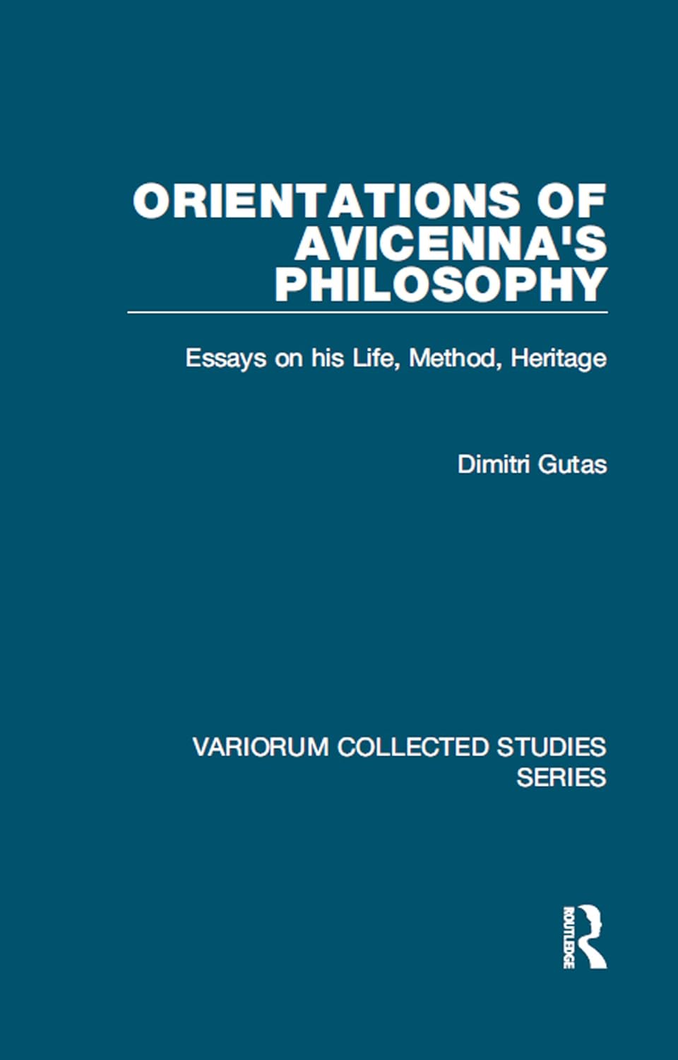 Orientations of Avicenna's Philosophy: Essays on his Life, Method, Heritage (Variorum Collected Studies)      1st Edition, Kindle Edition