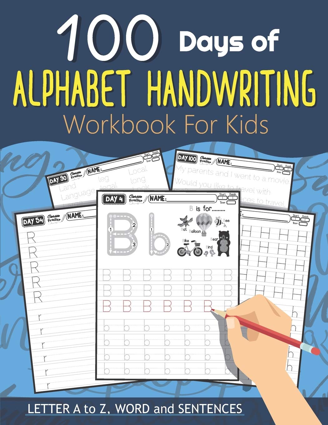 100 Days of Alphabet Handwriting Workbook For Kids: 100 Days 100 Letter A to Z, Word and Sentences (Trace Letters Books for Kids and Beginner) (100 Days of Handwriting Workbook For Kids)