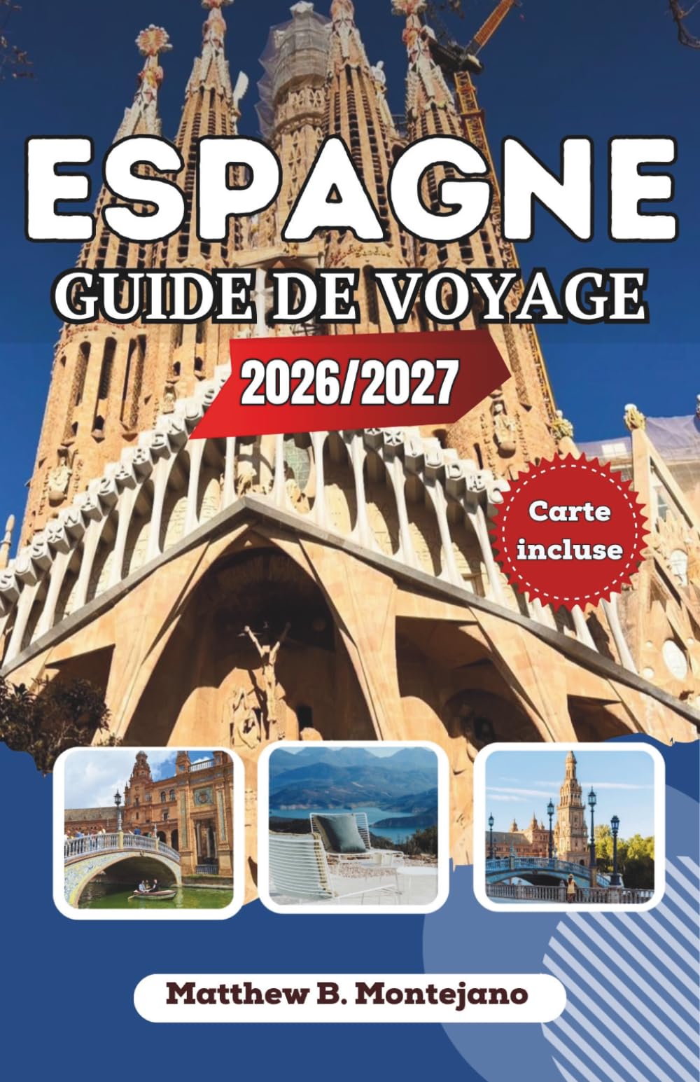 ESPAGNE GUIDE DE VOYAGE 2026/2027: Le compagnon ultime de l'initié