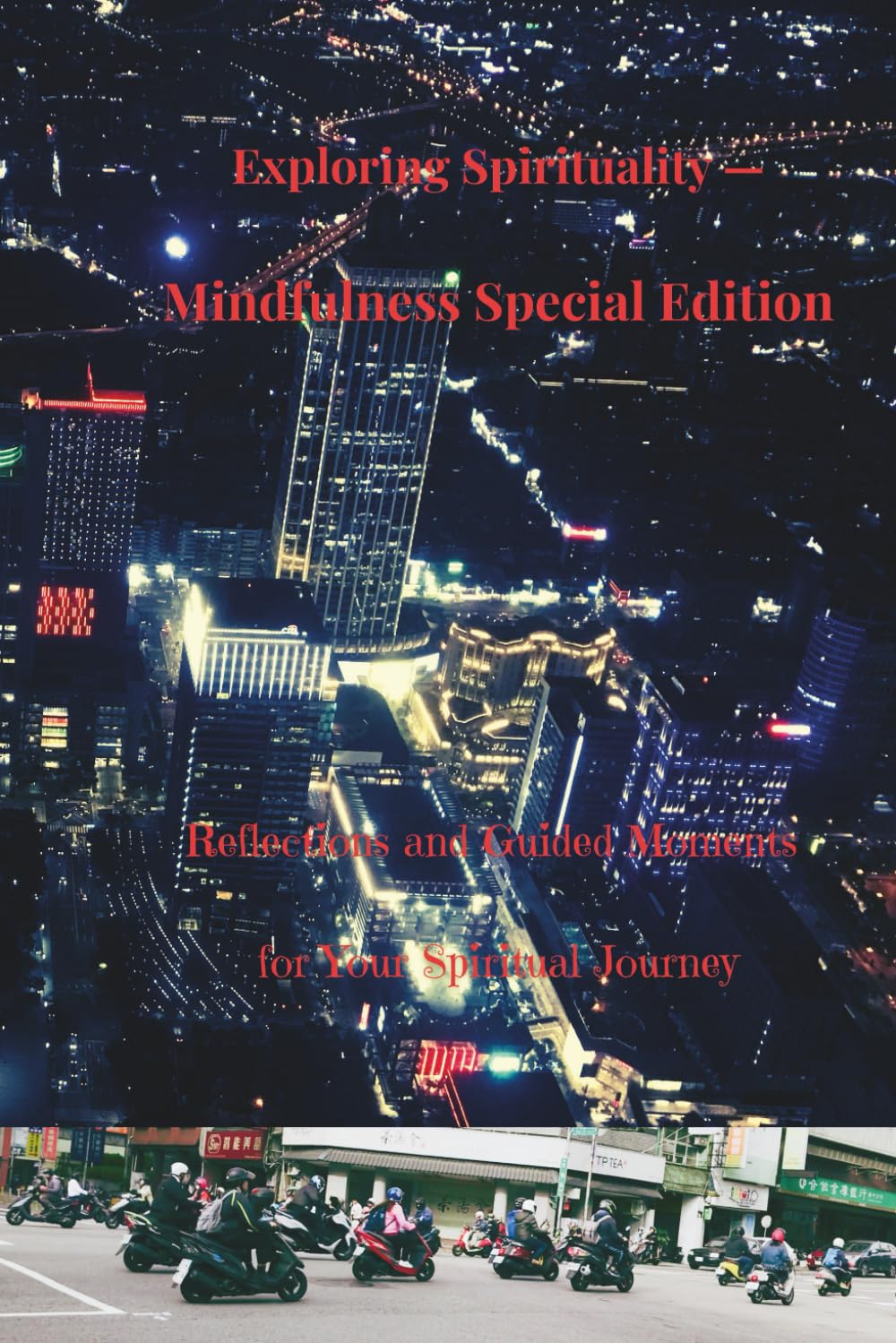 Exploring Spirituality — Mindfulness Special Edition: Reflections and Guided Moments for Your Spiritual Journey (Ava Lys – The Art of Inner Healing of Pure Light Series)