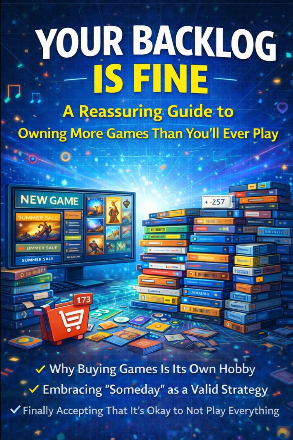 Your Backlog Is Fine: A Reassuring Guide to Owning More Games Than You’ll Ever Play