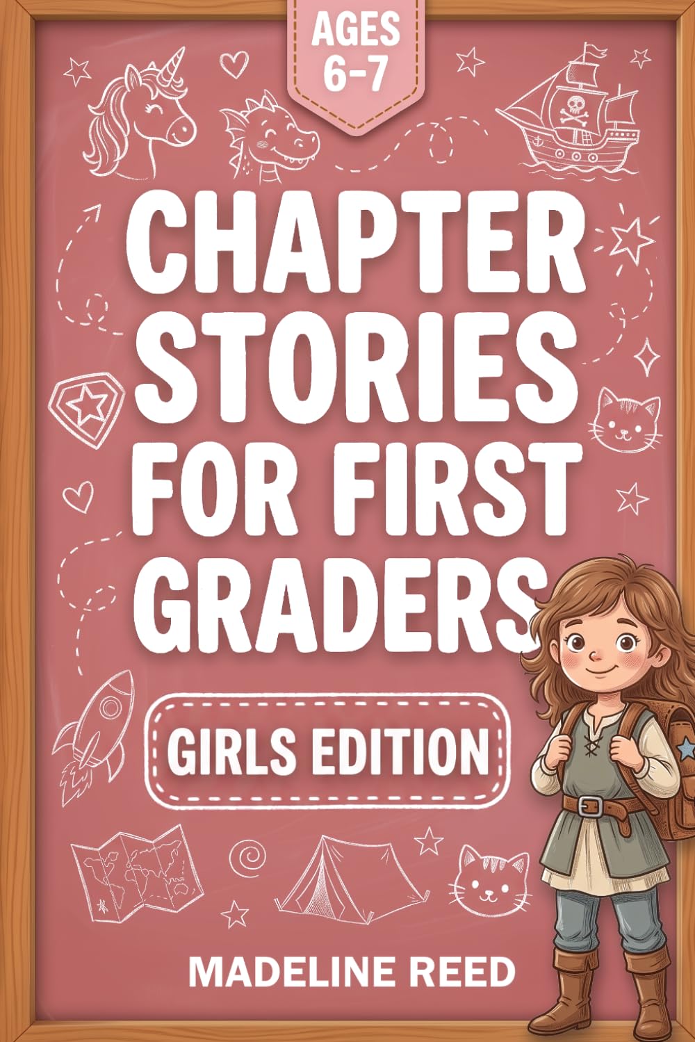 Chapter Stories For First Graders: 10 Exciting Short Chapter Adventures for Girls Ages 6–7 with Colored Illustrations (Chapter Stories for Young Readers)