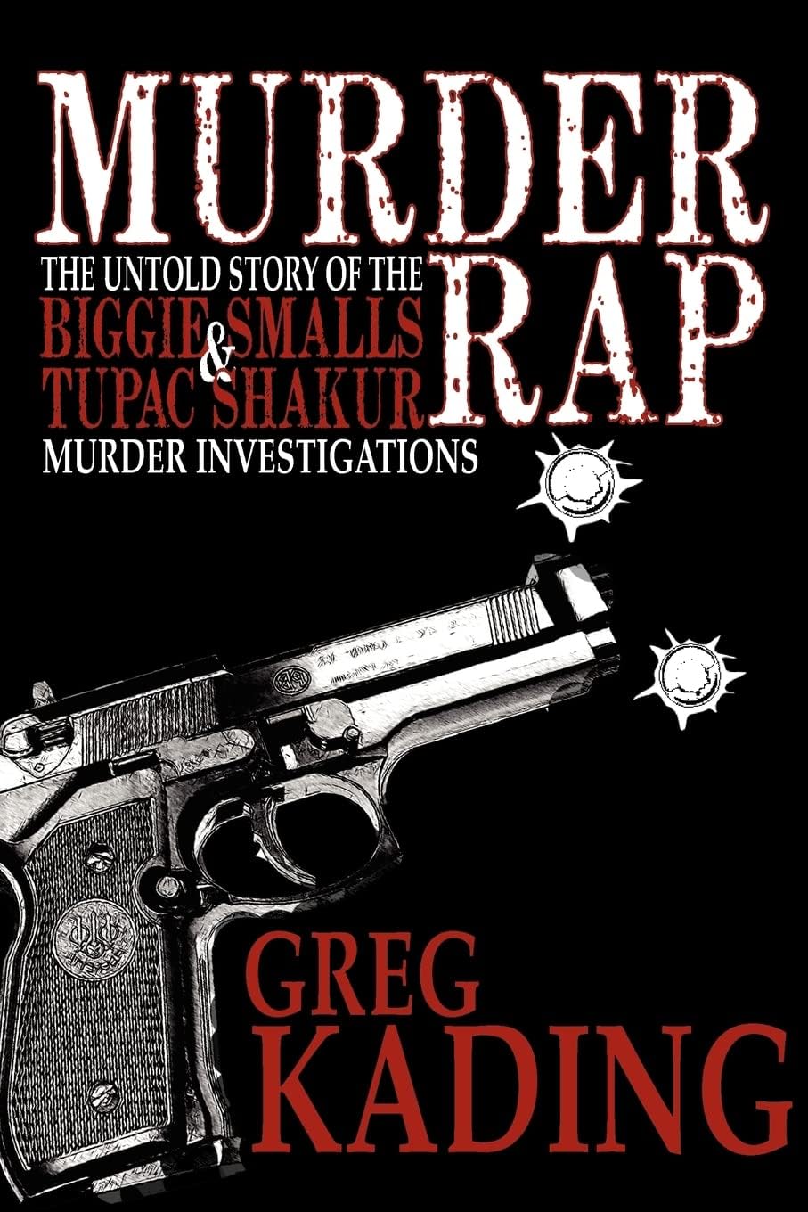 Murder Rap: The Untold Story of the Biggie & Smalls Tupac Shakur Murder Investigations Paperback โ Illustrated, 8 March 2013