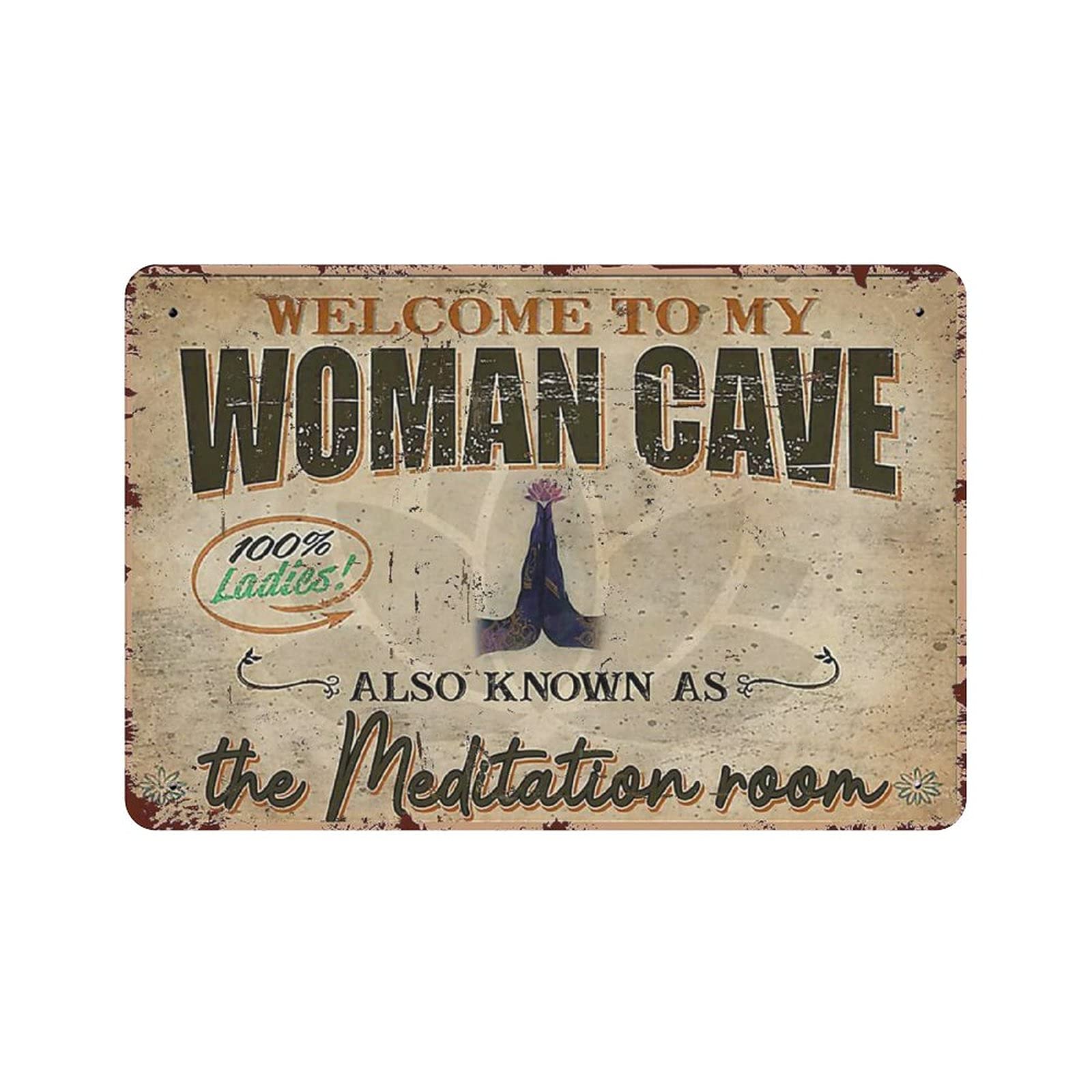 Metal Tin Sign Welcome to My Woman Cave The Meditation Room Tin Sign Metal Aluminum Sign Vintage Wall Decor Retro Poster for Bars Restaurants Cafes Pubs Home Decoration 8"x12"