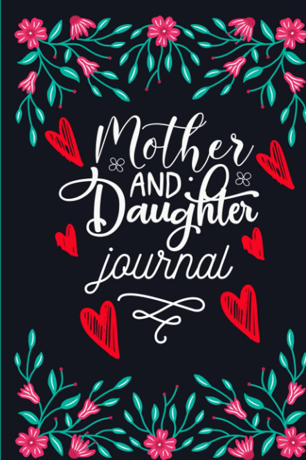Mother And Daughter Journal: Mother And Daughter Journal, journal notebook