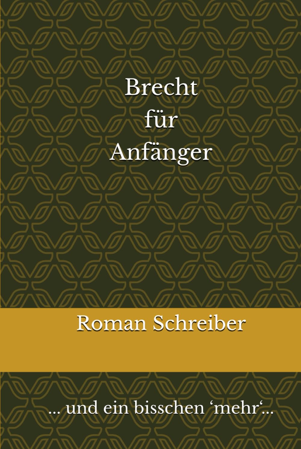 Brecht für Anfänger: ... und ein bisschen ‘mehr‘...