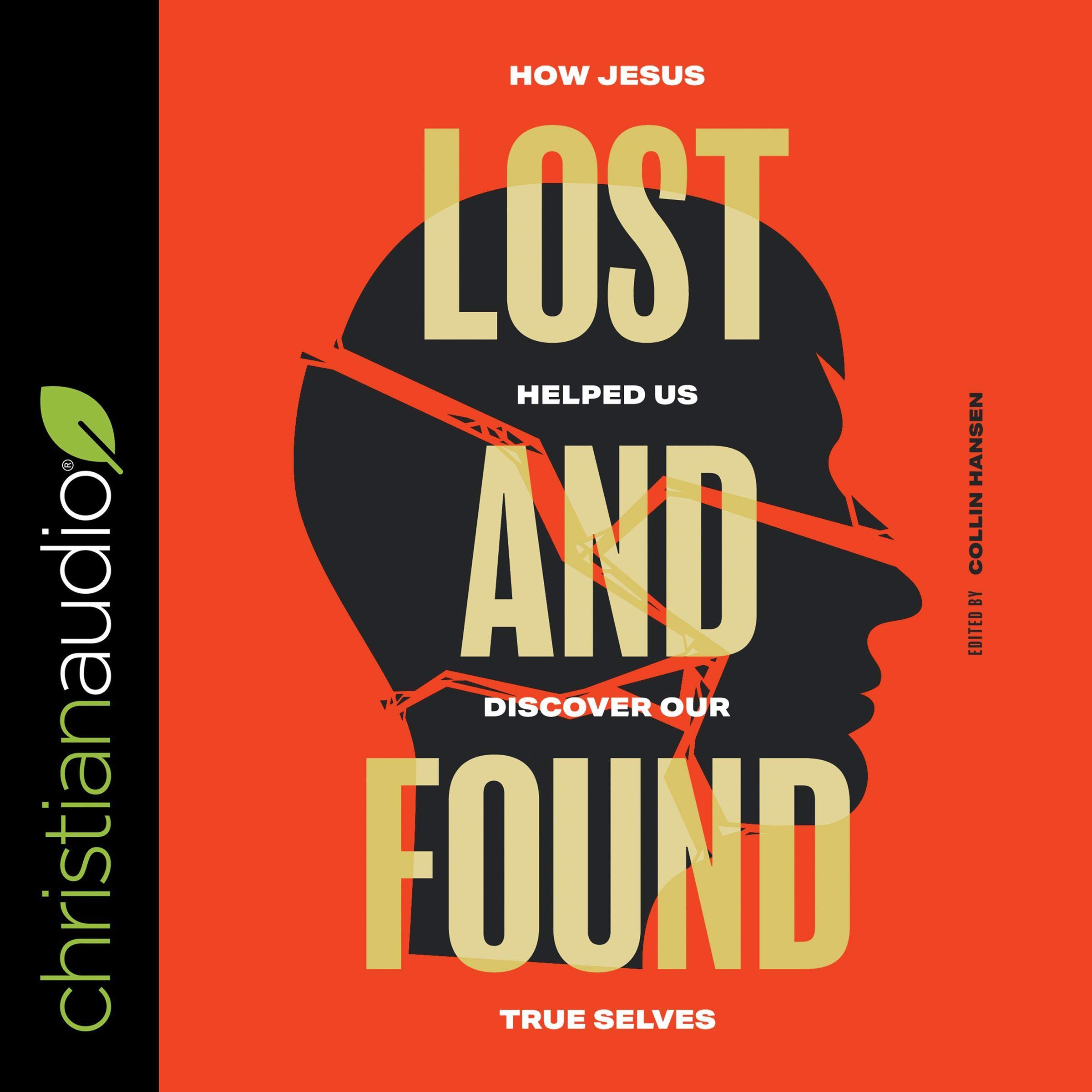 Lost and Found: How Jesus Helped Us Discover Our True Selves