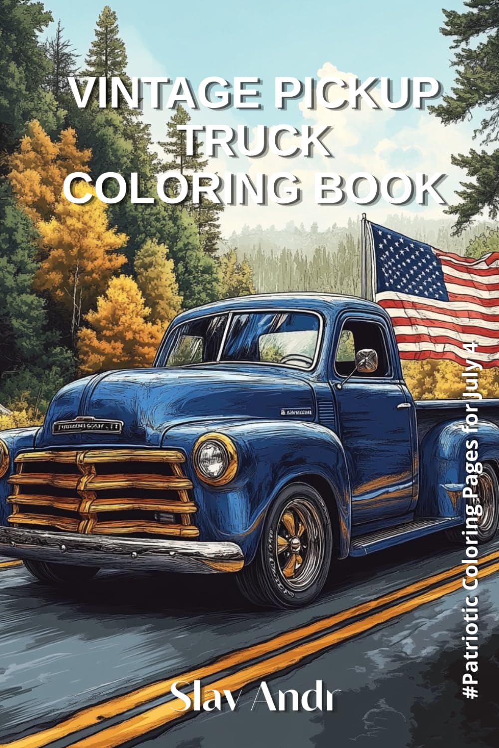 Vintage Pickup Truck Coloring Book: American Heritage Collection (American Heritage Coloring Collection)