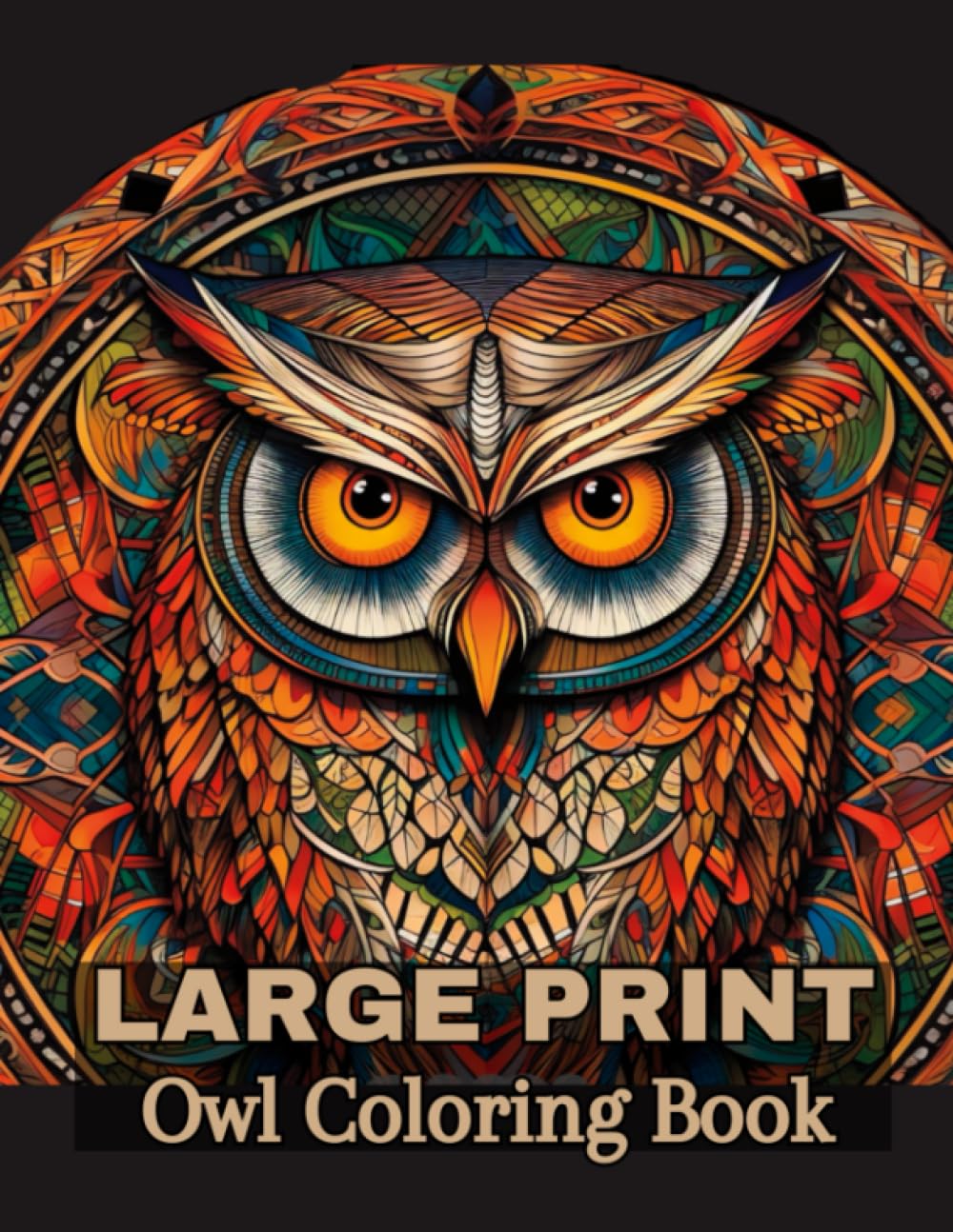 Large Print Owl Coloring Book For Adults: Mindfulness, Relaxation, and Stress Relief for Bird Lovers | Creative, Fun Drawings with Enjoyable ... Ideal