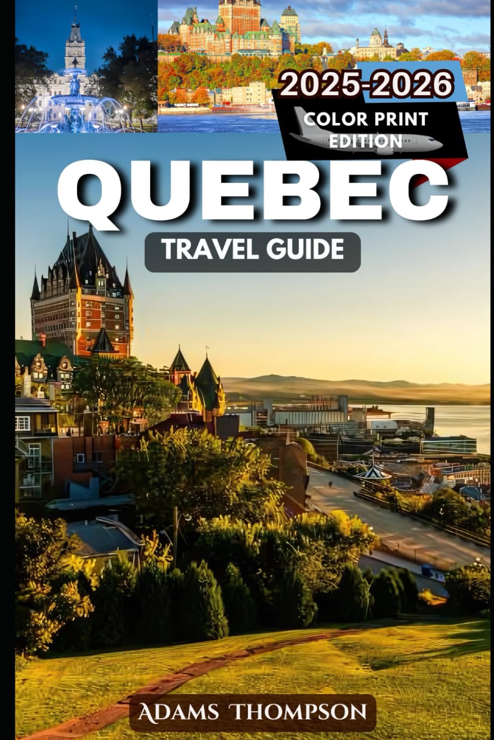 Quebec Travel Guide 2025-2026: Explore the Best of Quebec’s Culture, History, and Natural Wonders