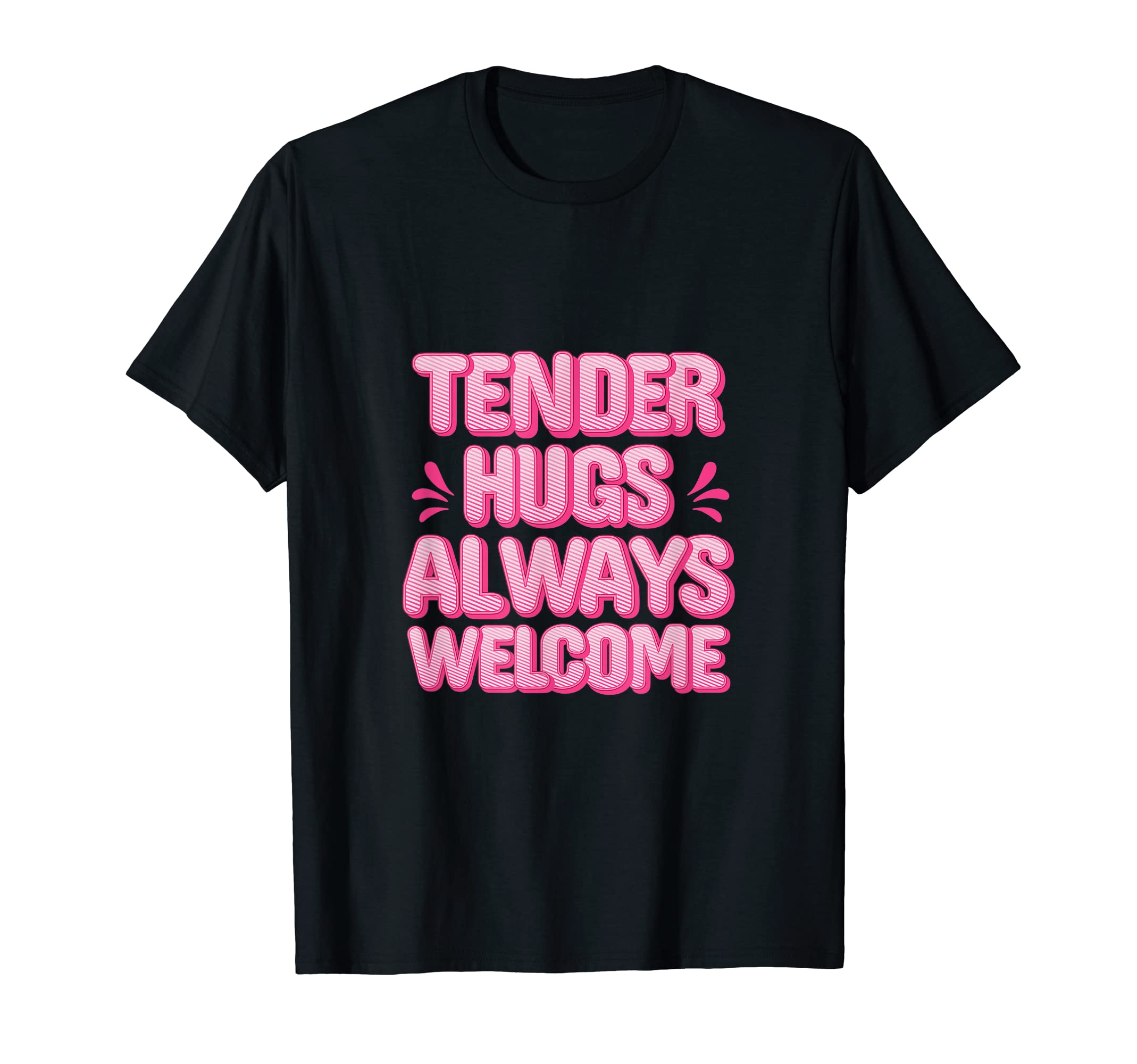 Tender HugsAlways Welcome T-Shirt