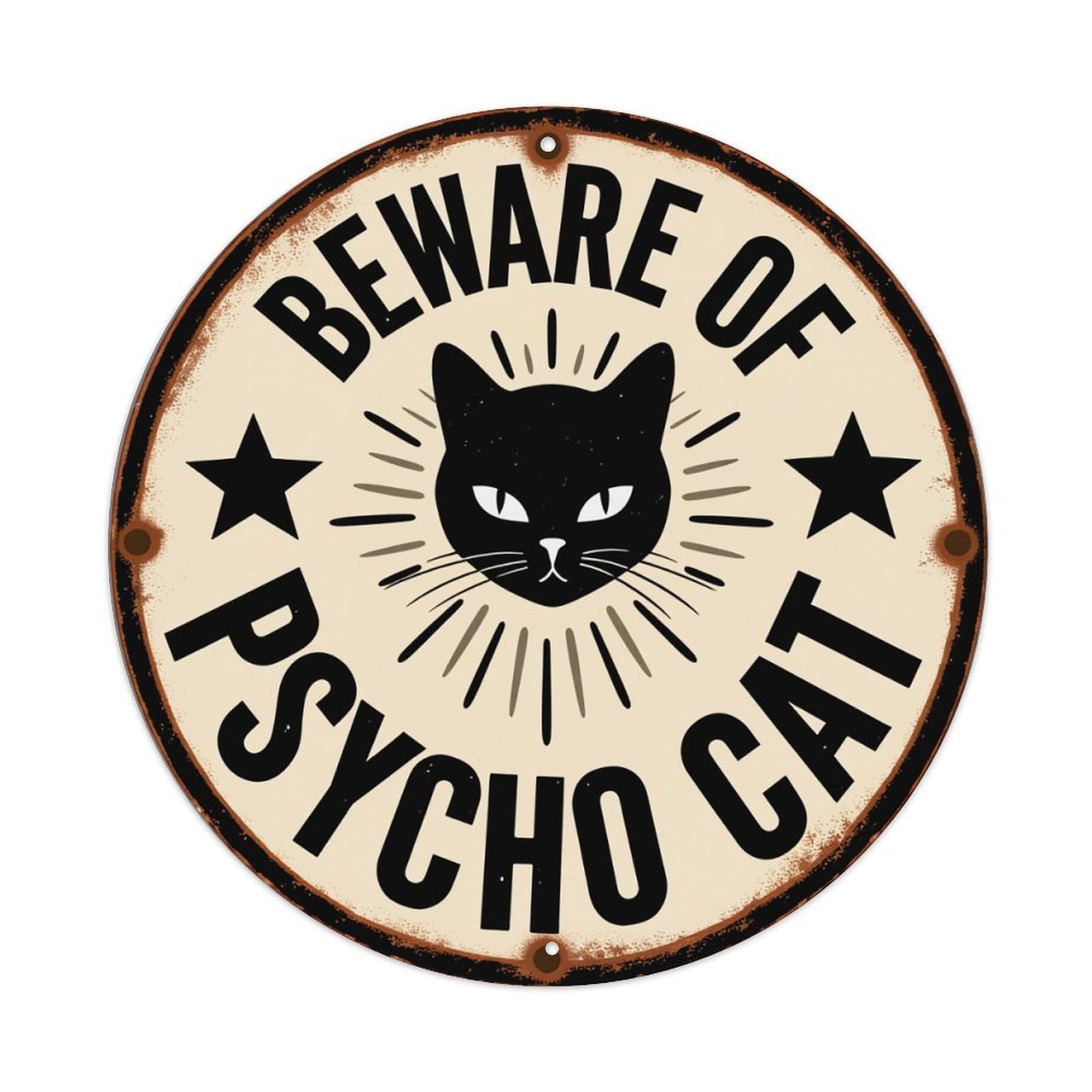 Beware Of Psycho Cat Sign Vintage Round Tin Sign Retro Metal Wall Decor Metal Poster, Home Bar Garage Cafe Wall Art Decoration 8x8Inches