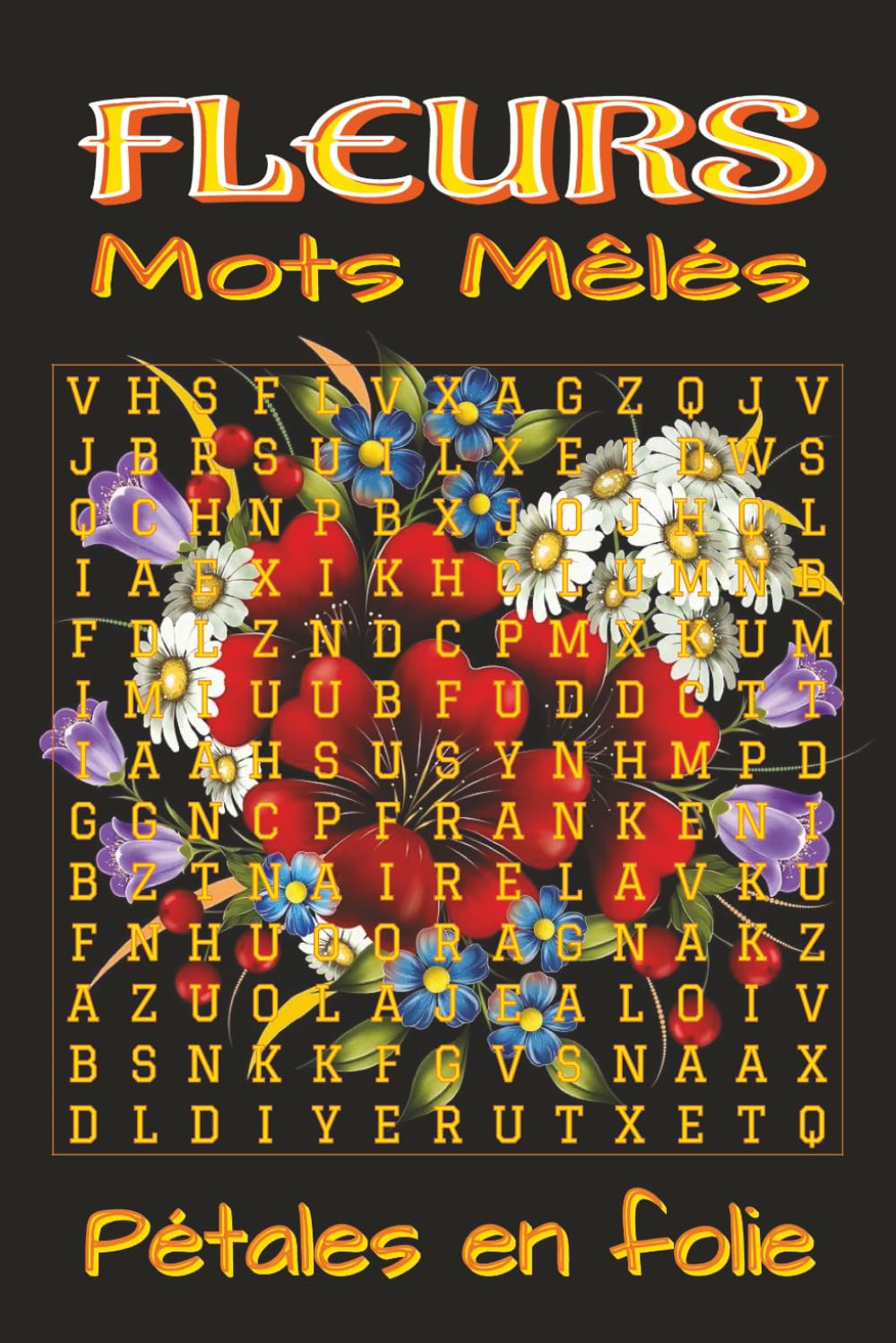 Livre de mots mêlés – Fleurs: Jeux à grands caractères sur le jardin, la botanique et la détente | Format 6x9, 110 pages | 55 puzzles, 660 mots | ... au parfum de fleurs et de détente naturelle.