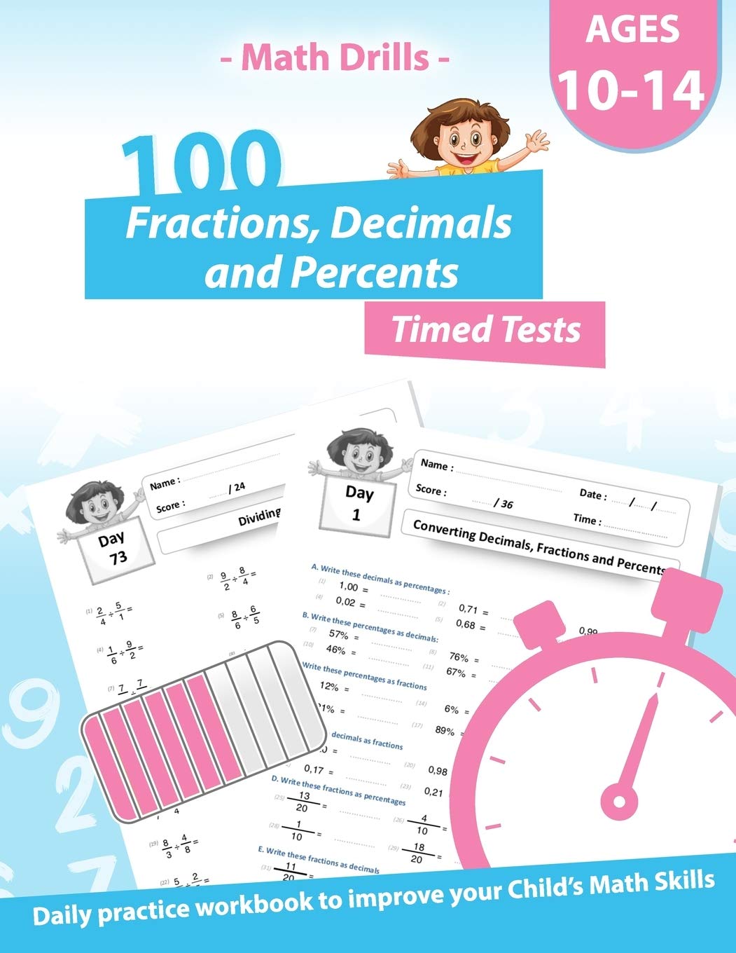 Math Drills - 100 Fractions Decimals Percents Timed Tests - Daily practice Workbook: Converting Numbers - simplifying fractions - Adding Subtracting Multiplying and Dividing Fractions and Decimals
