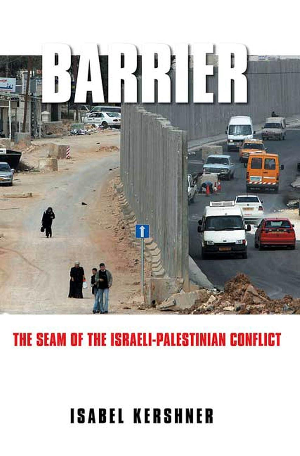 Barrier: The Seam of the Israeli-palestinian Conflict