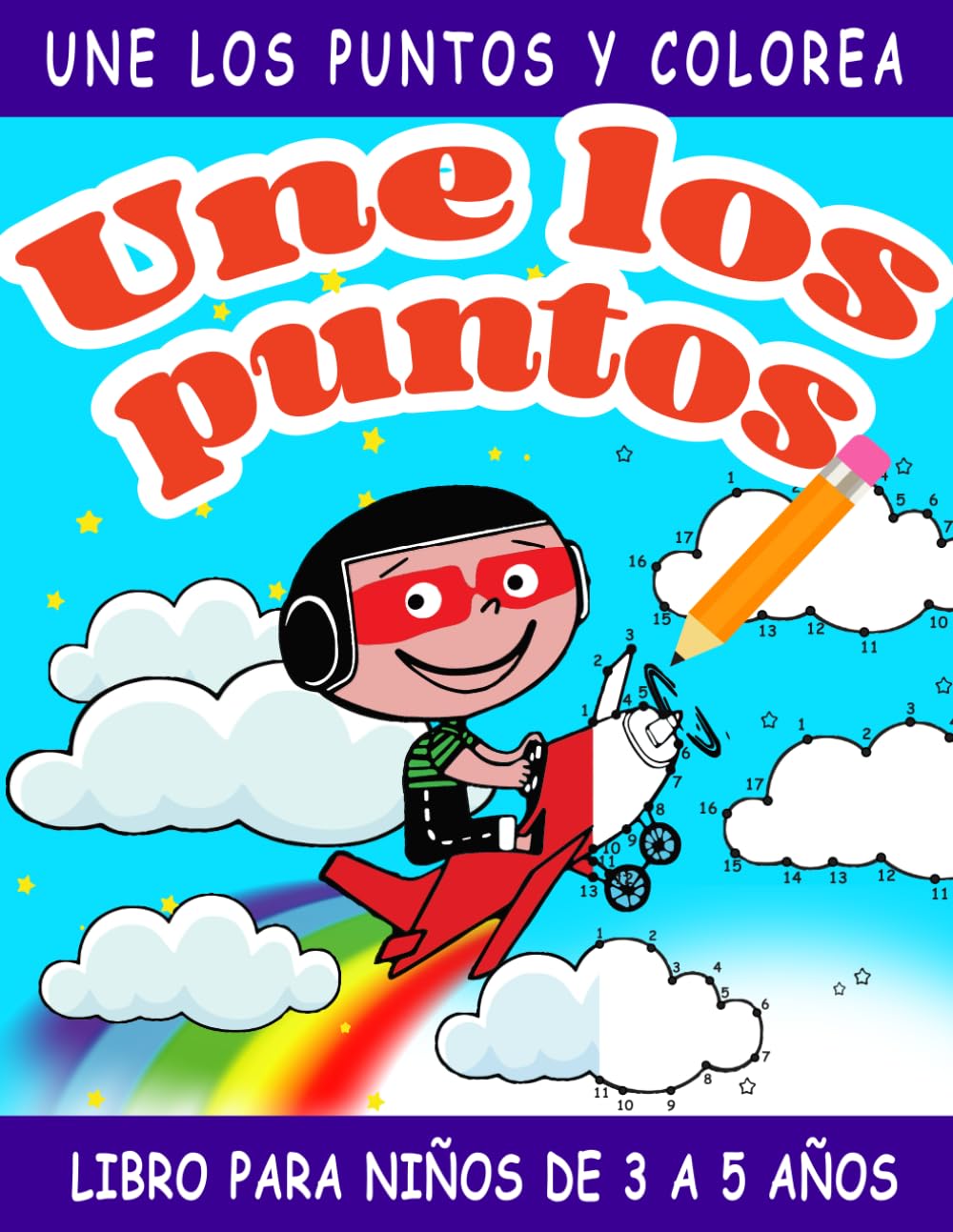 Une los Puntos para Niños de 3 a 5 Años: Libro con 100 Dibujos de Unir puntos y Colorear para niños de 3, 4, 5 Años