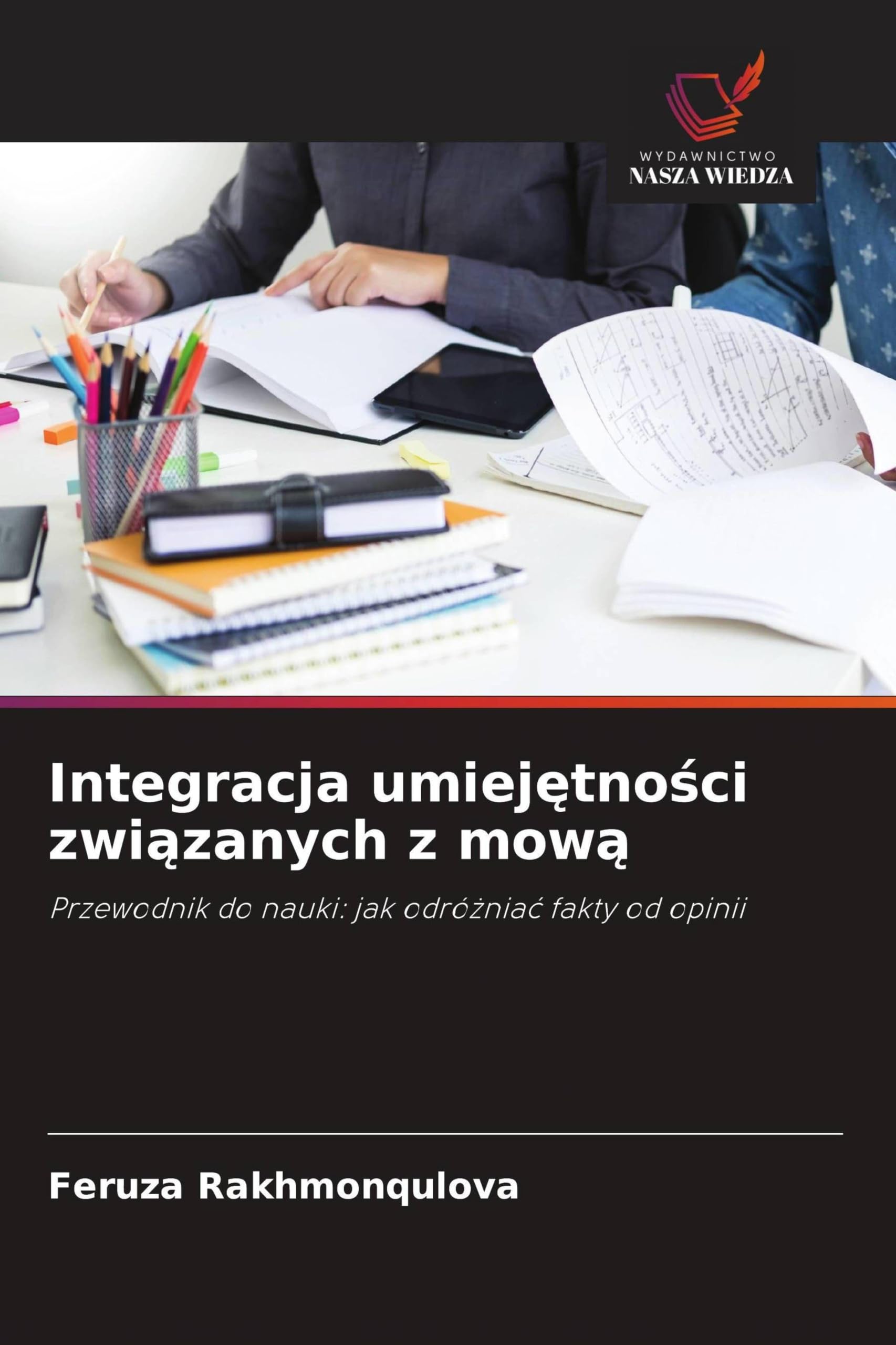 Integracja umiej¿tno¿ci zwi¿zanych z mow¿: Przewodnik do nauki: jak odró¿nia¿ fakty od opinii