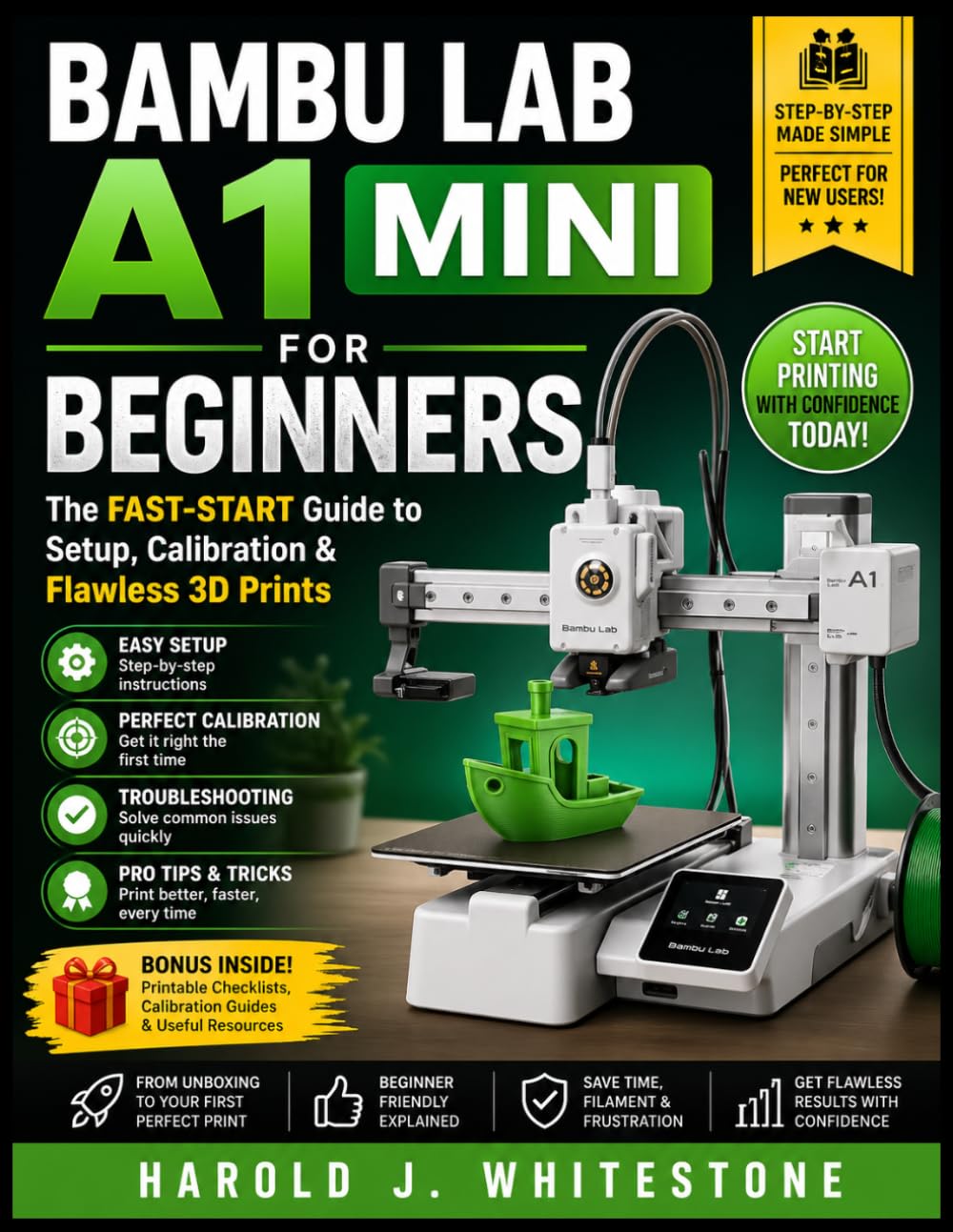 Bambu Lab A1 Mini for Beginners: The Fast-Start Guide to Setup, Calibration & Flawless 3D Prints