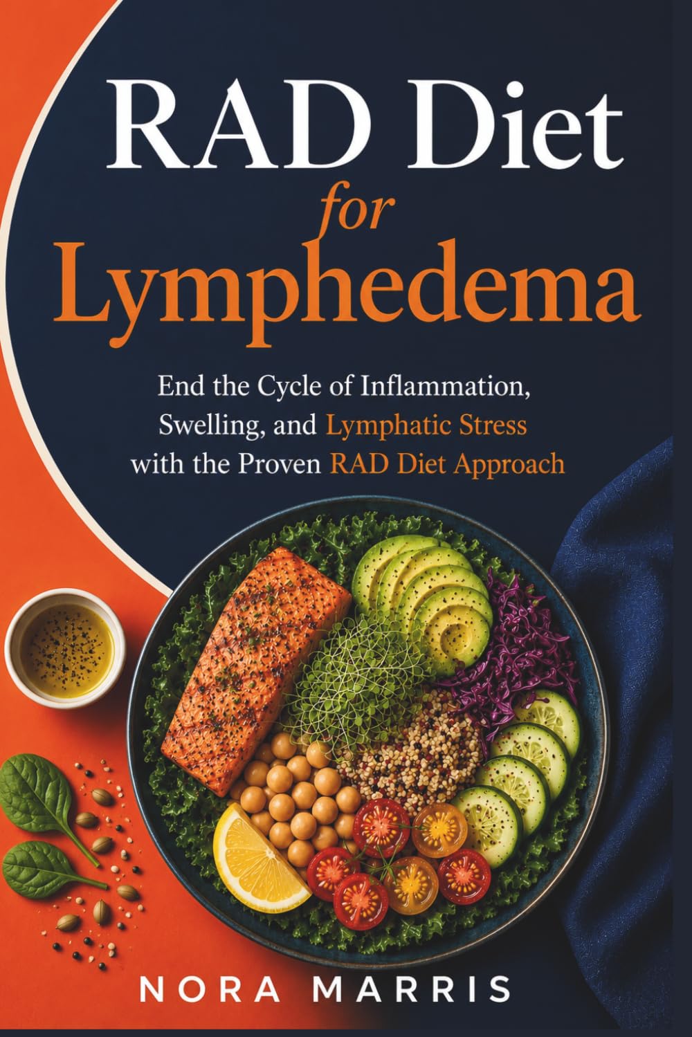 RAD Diet for Lymphedema: End the Cycle of Inflammation, Swelling, and Lymphatic Stress with the Proven RAD Diet Approach