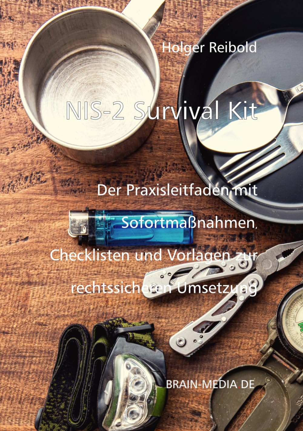NIS2 Survival Kit: Der Praxisleitfaden mit Sofort-Maßnahmen, Checklisten und Vorlagen zur rechtssicheren Umsetzung (Auditierung)