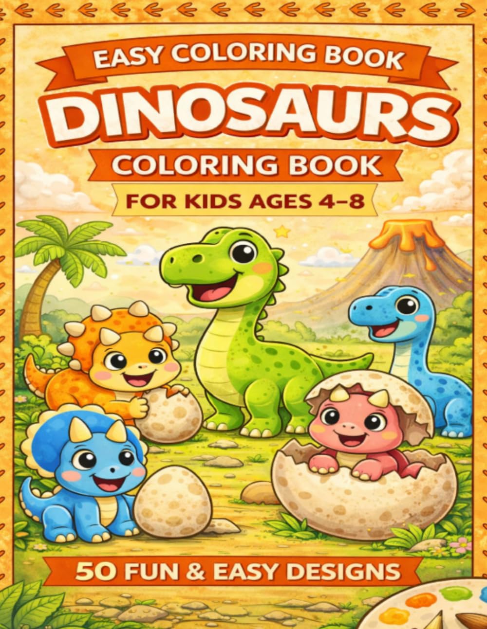 Easy Coloring Book: Dinosaurs for Kids Ages 4-8: 50 Fun & Easy Designs with Cute Dinosaurs | Simple Coloring Pages