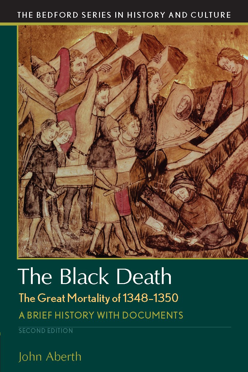 The Black Death, The Great Mortality of 1348-1350: A Brief History with Documents (Bedford Cultural Editions)