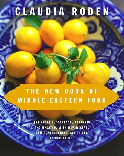 The New Book of Middle Eastern Food: The Classic Cookbook, Expanded and Updated, with New Recipes and Contemporary Variations on Old Themes Hardcover – September 26, 2000