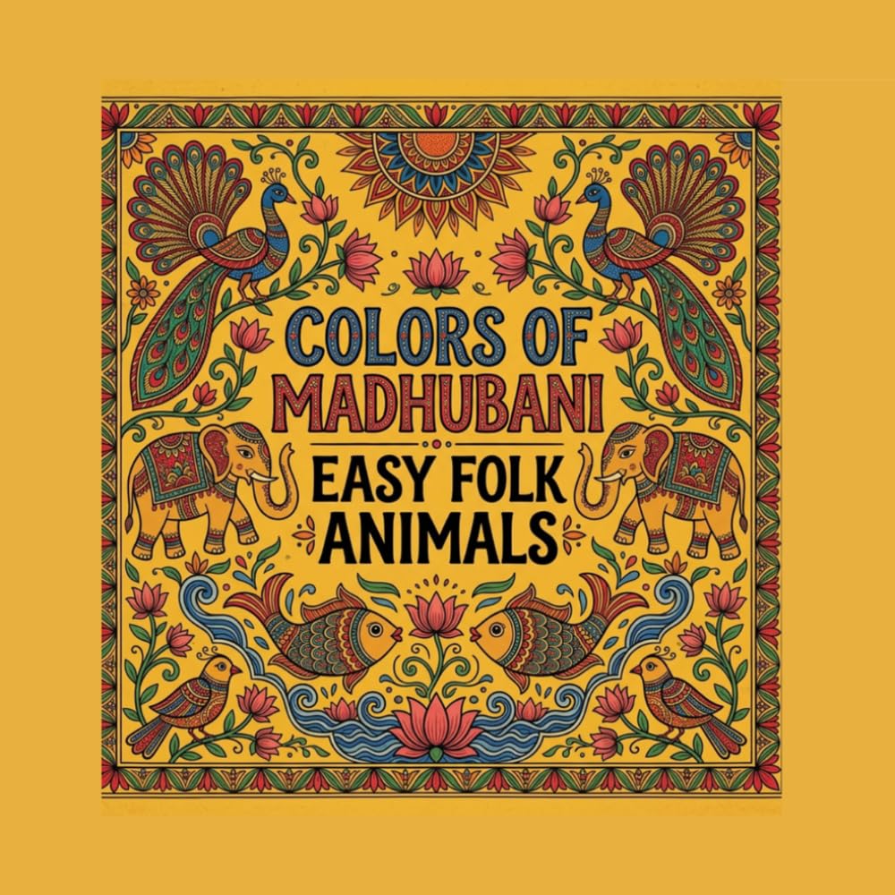 Colour of Madhubani: Easy folk Animals (Madhubani coloring art)