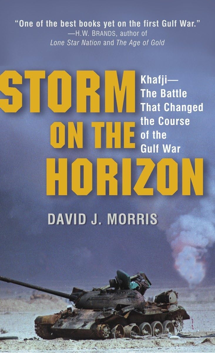 Storm on the Horizon: Khafji--The Battle That Changed the Course of the Gulf War
