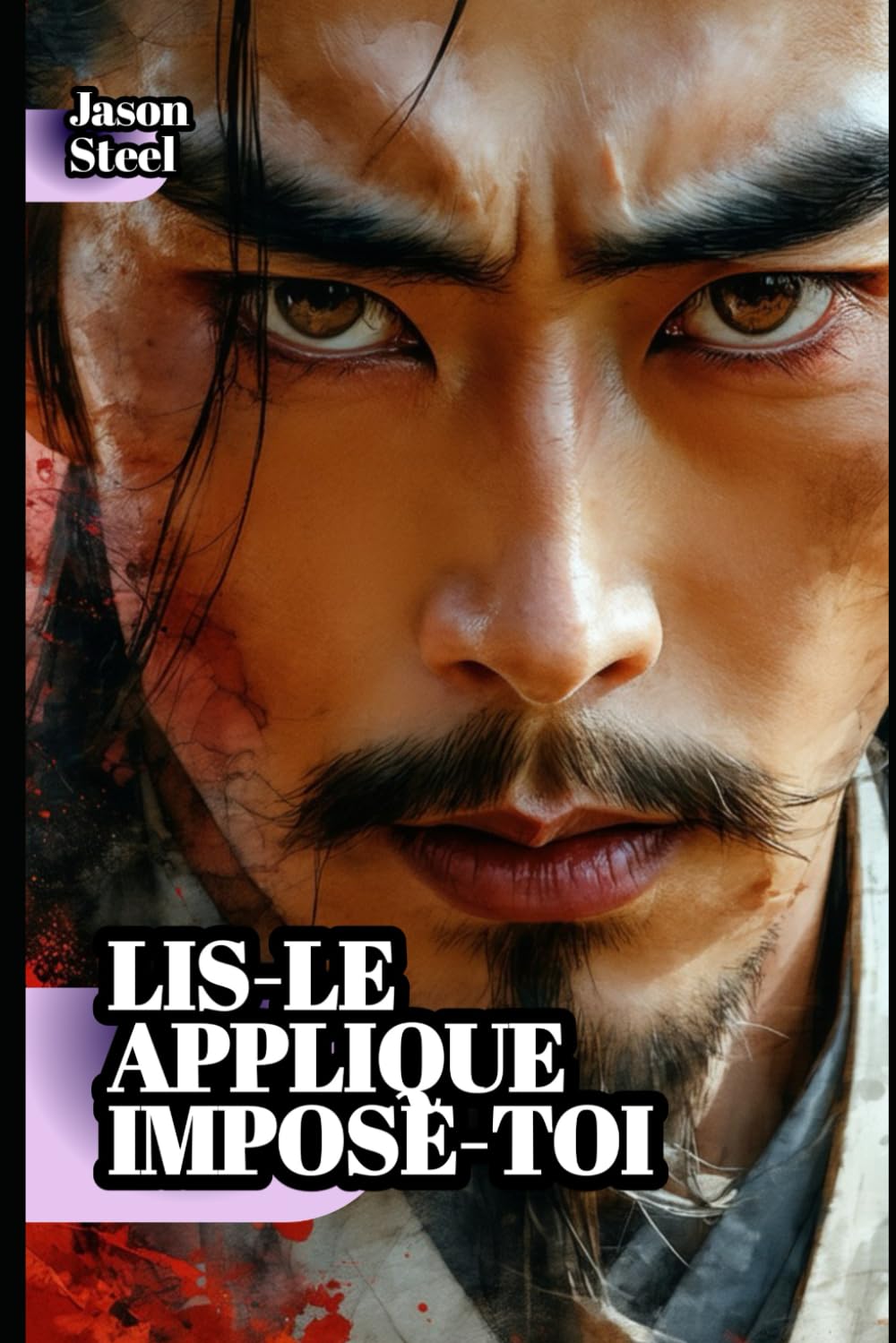 L’Art de la guerre – Sun Tzu simplifié et moderne: Outils mentaux et stratégies pour gagner dans la vie et au travail (Steel Mind Books – Outils pour l’Esprit)