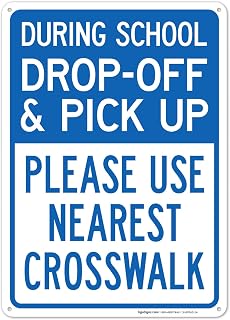 During School Drop Off and Pick Up Please Use Nearest Crosswalk Sign, 10x14 Inches, Rust Free .040 Aluminum, Fade Resistant, Made in USA