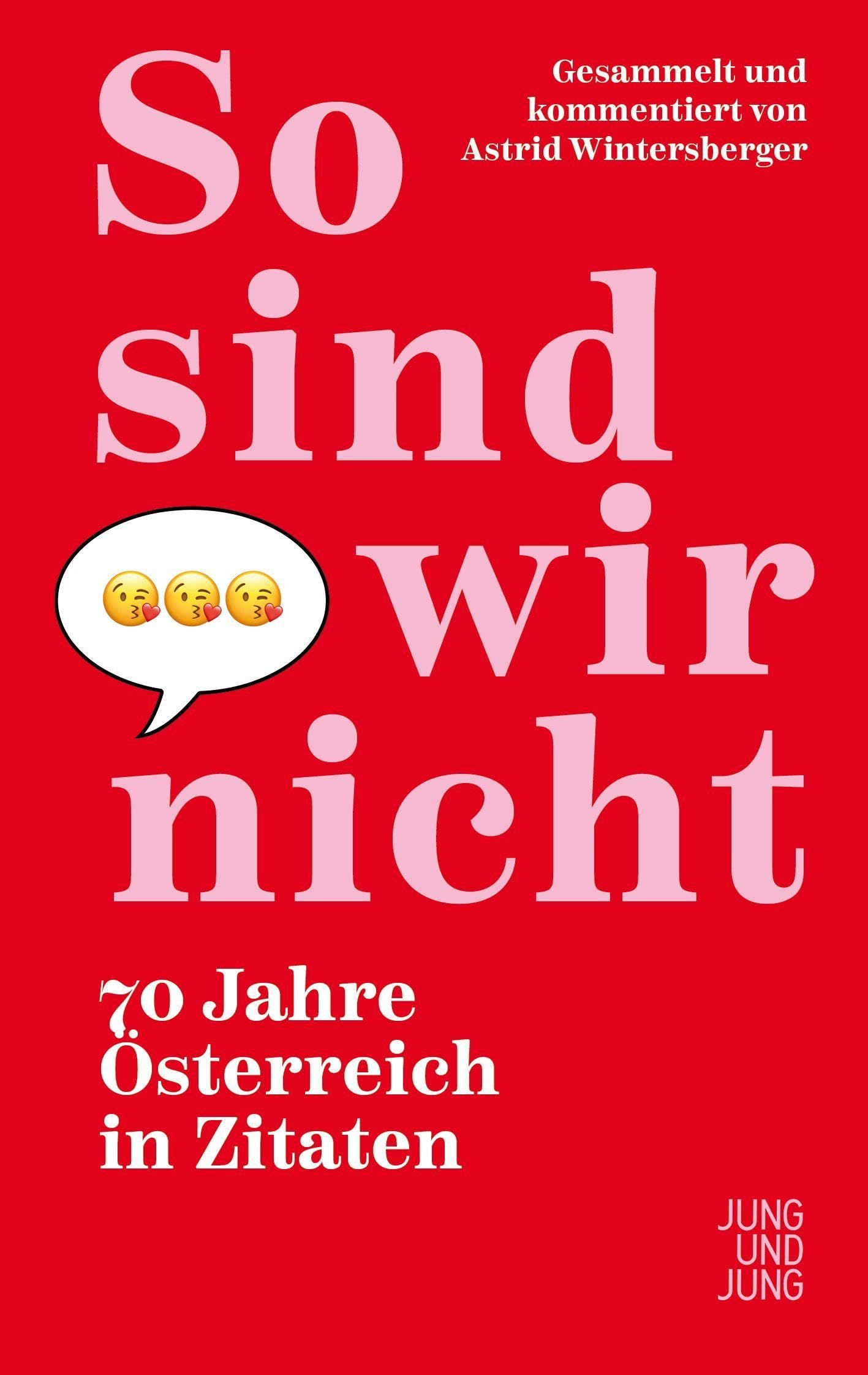So sind wir nicht: 70 Jahre Österreich in Zitaten