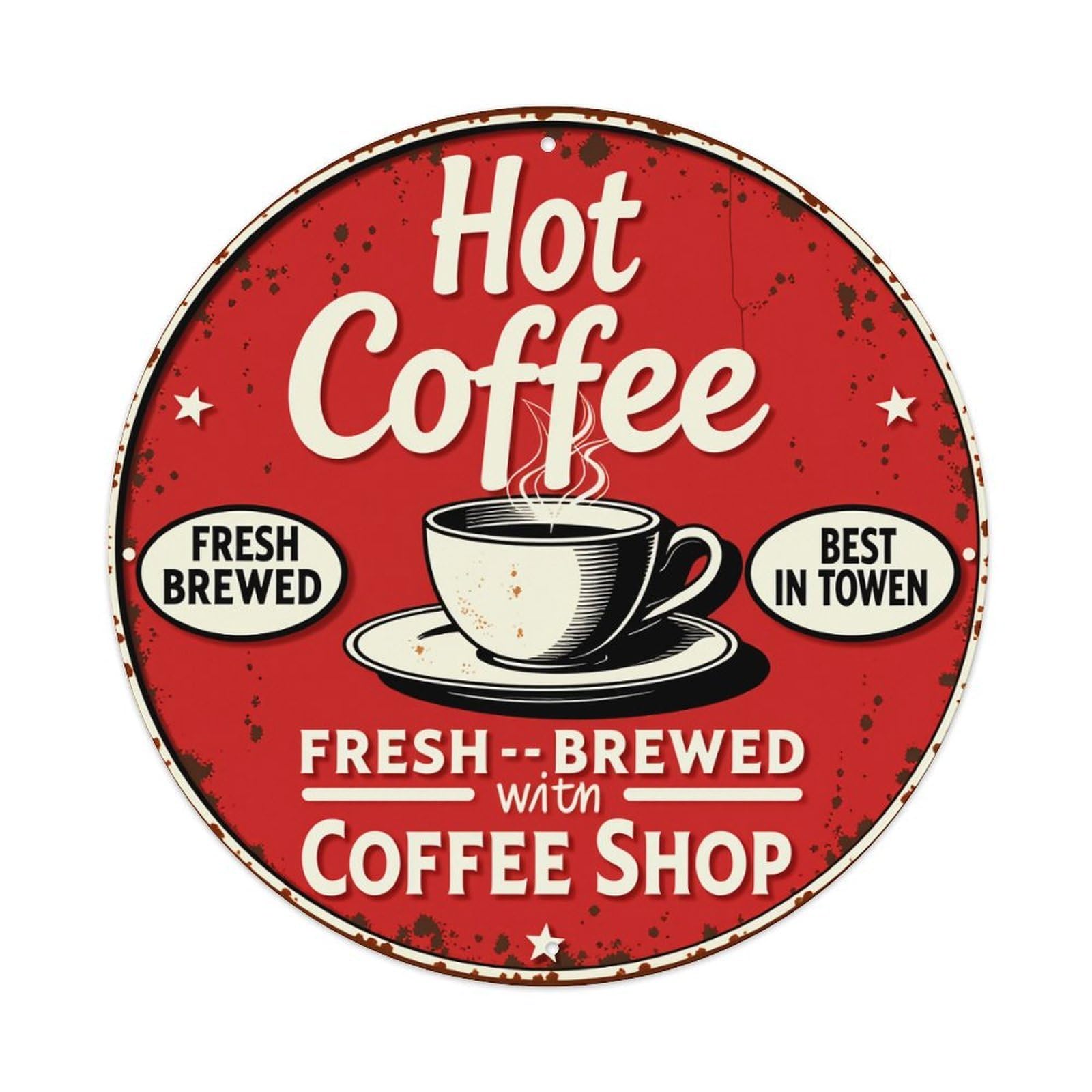 Hot Coffee Fresh Brewed Best In Town Round Sign Wall Decor Poster, Home Bar Garage Cafe Kitchen Wall Art Decoration 12X12Inches