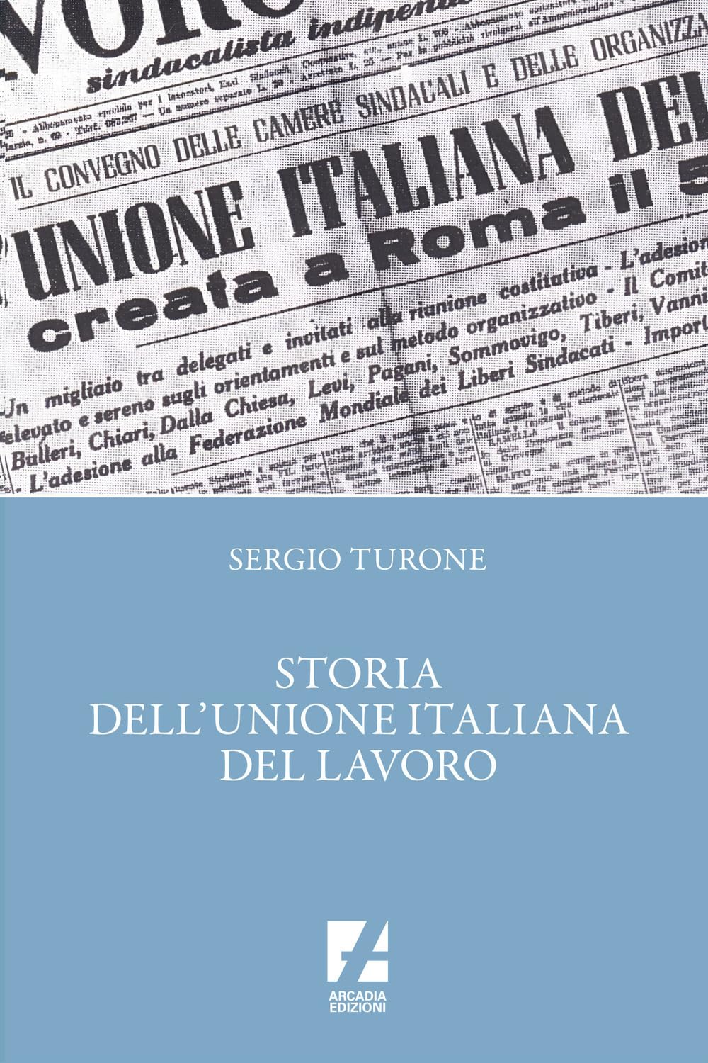 Storia Dell'unione Italiana Del Lavoro - 4