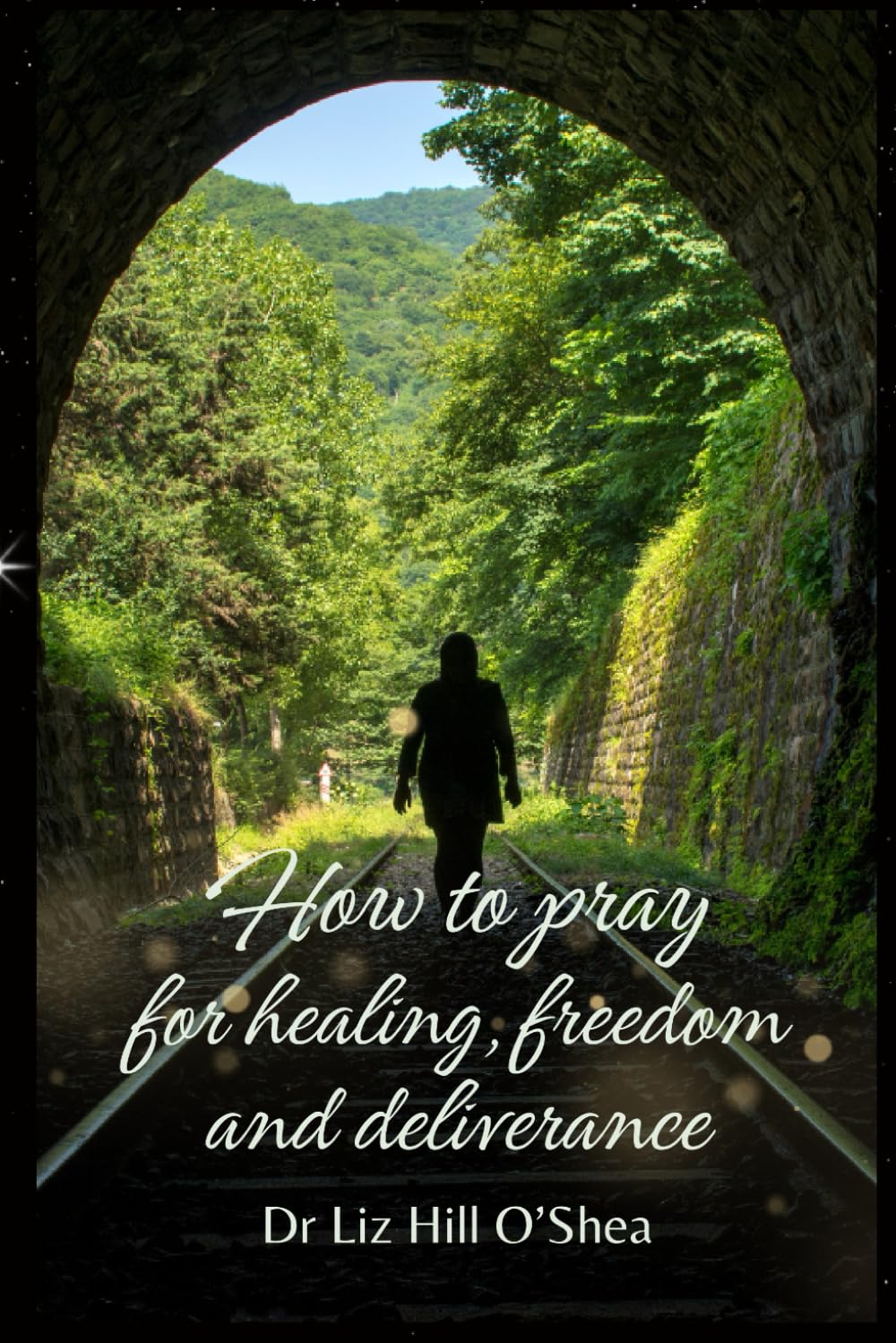 How to pray for healing, freedom and deliverance