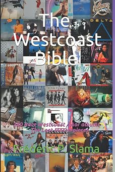 The Westcoast Bible 250 Rare Westcoast / Aor albums from 1979 to 1986 - The Lost Masterpieces