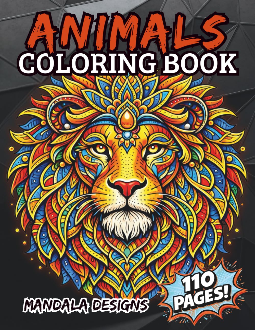 Animals Coloring Book for Kids Ages 6–10: 110 Mandala-Style Coloring Pages Featuring Jungle Animals, Ocean Creatures, Safari Wildlife, Dinosaurs, Birds, and More (Mandala Designs)