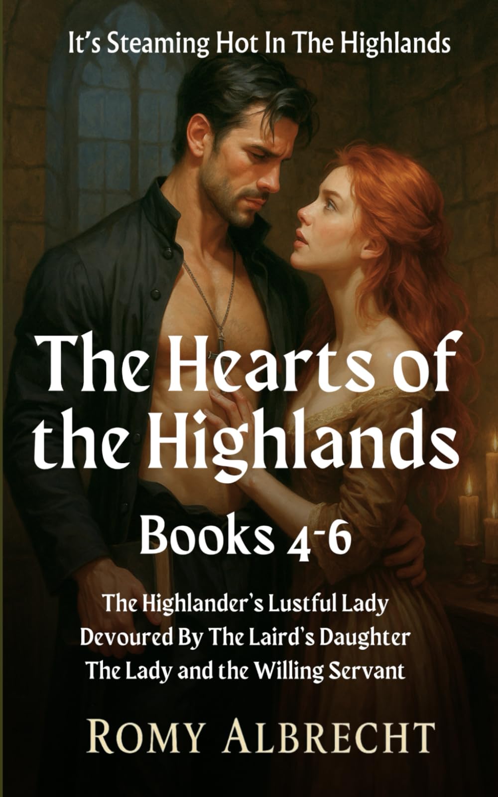 Hearts of the Highlands Books 4-6: Historical Highland Romances of Passion and Defiance