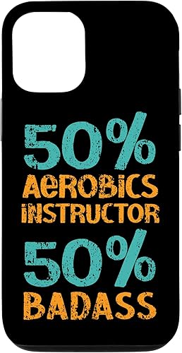 iPhone 13 50% Aerobics Instructor 50% Badass Fitness Exercise Workout Case