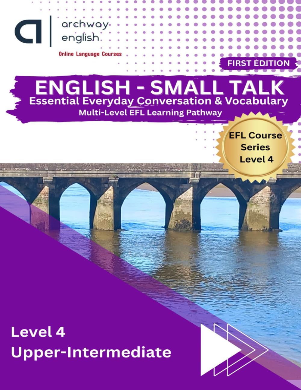 Book 4 - Learn English for Real-Life Communication: A Structured English Course | Grammar, Vocabulary, Listening & Speaking Practice | Part of a ... English: Multi-Level EFL Learning Pathway)