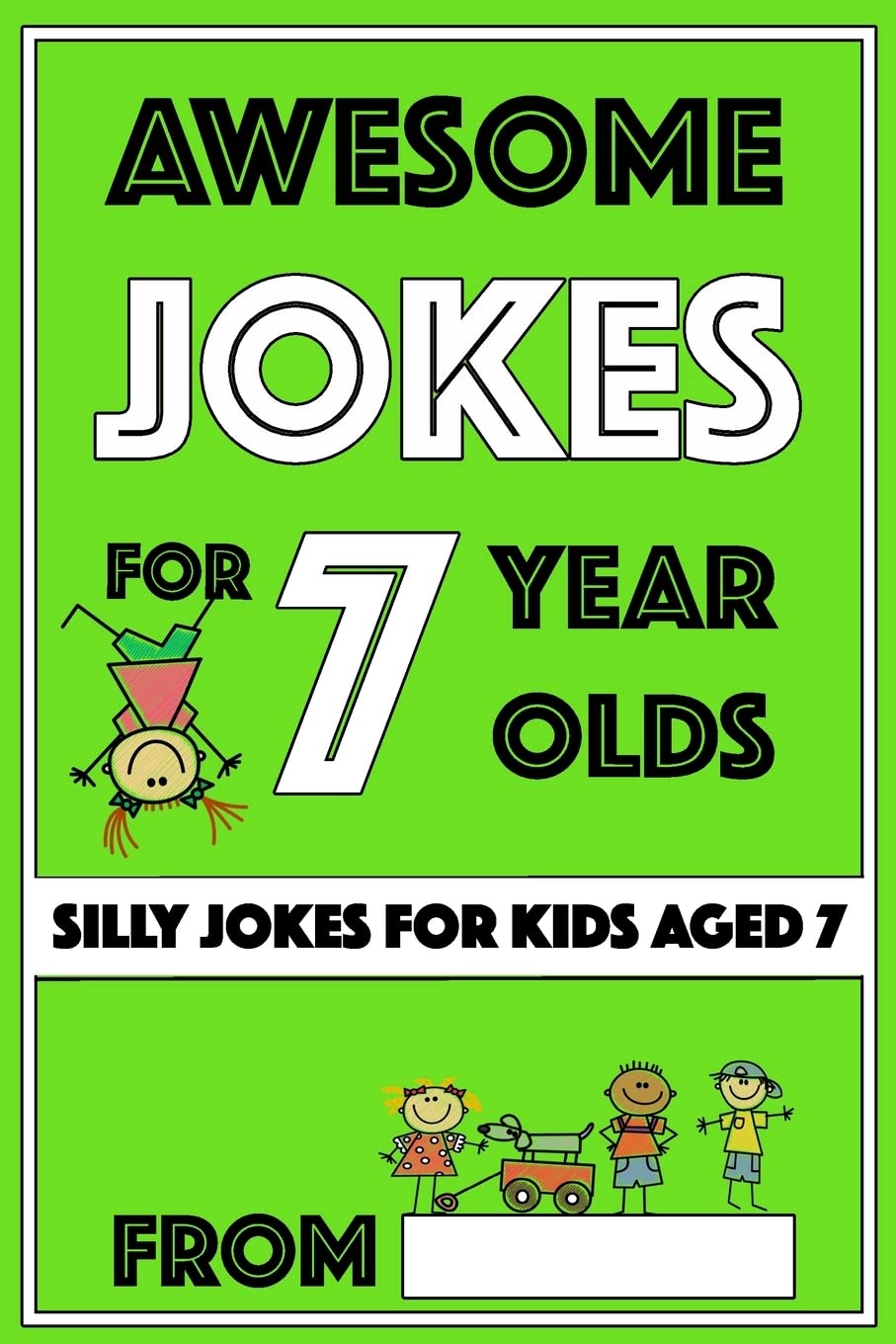 Awesome Jokes for 7 Year Olds: Silly Jokes for Kids Aged 7 (Joke