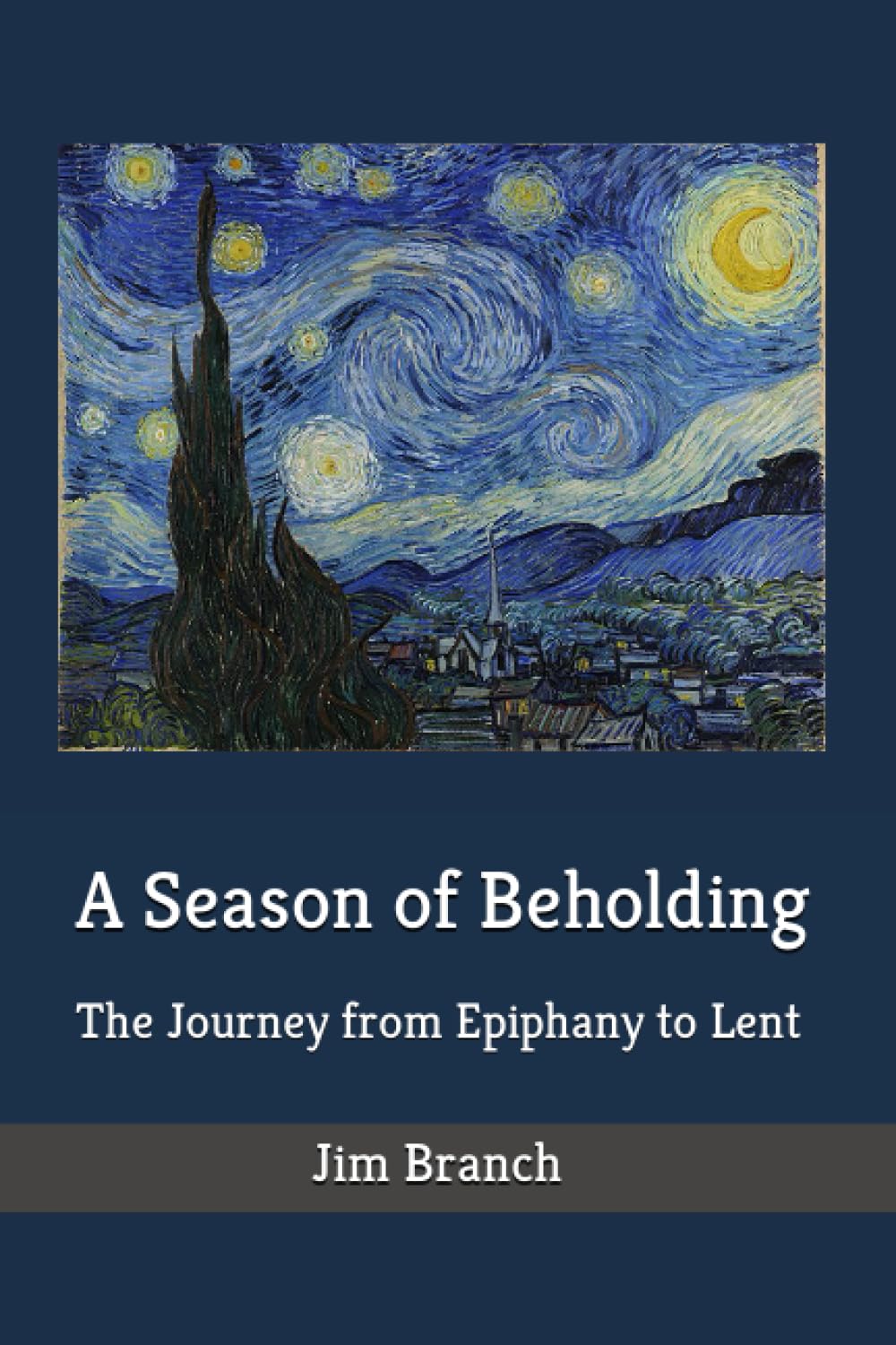 A Season of Beholding: The Journey from Epiphany to Lent (Order My Steps)