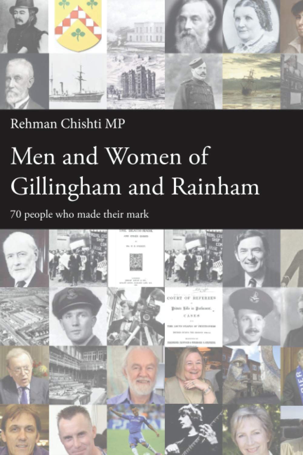 Men and Women of Gillingham: 70 people who made their mark