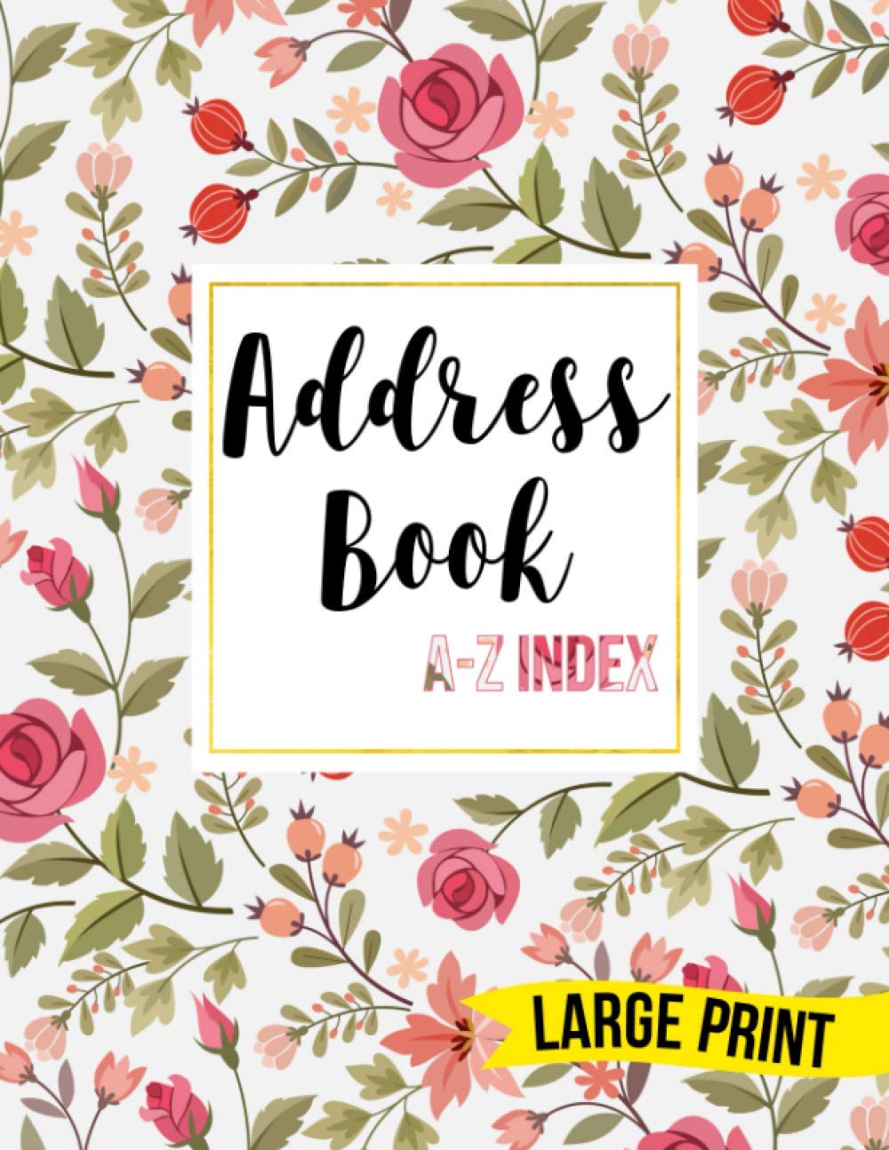 Address Book A-Z Index: Ladies Address Book Large Print : Address Book Large Print For Seniors : Telephone Address Book Big Print : Records Name, Address, Phone, E-Mail Address With Note Section (32)