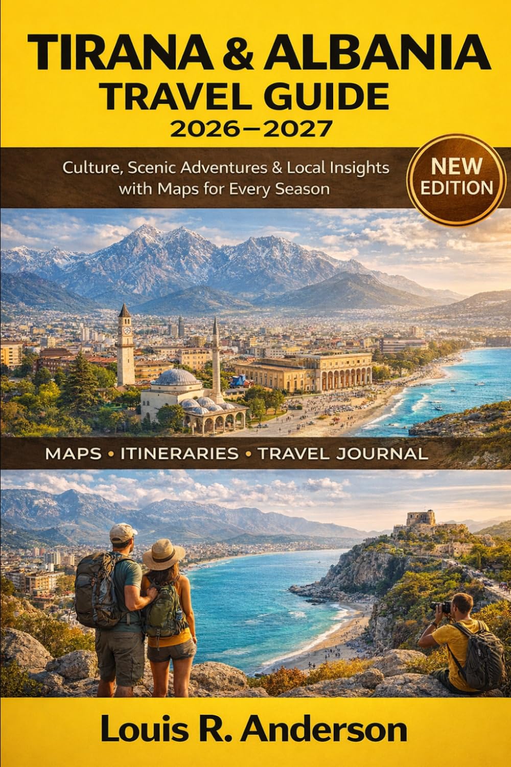 Tirana & Albania Travel Guide 2026–2027: Culture, Hidden Gems, Scenic Adventures & Local Insights with Maps for Every Season
