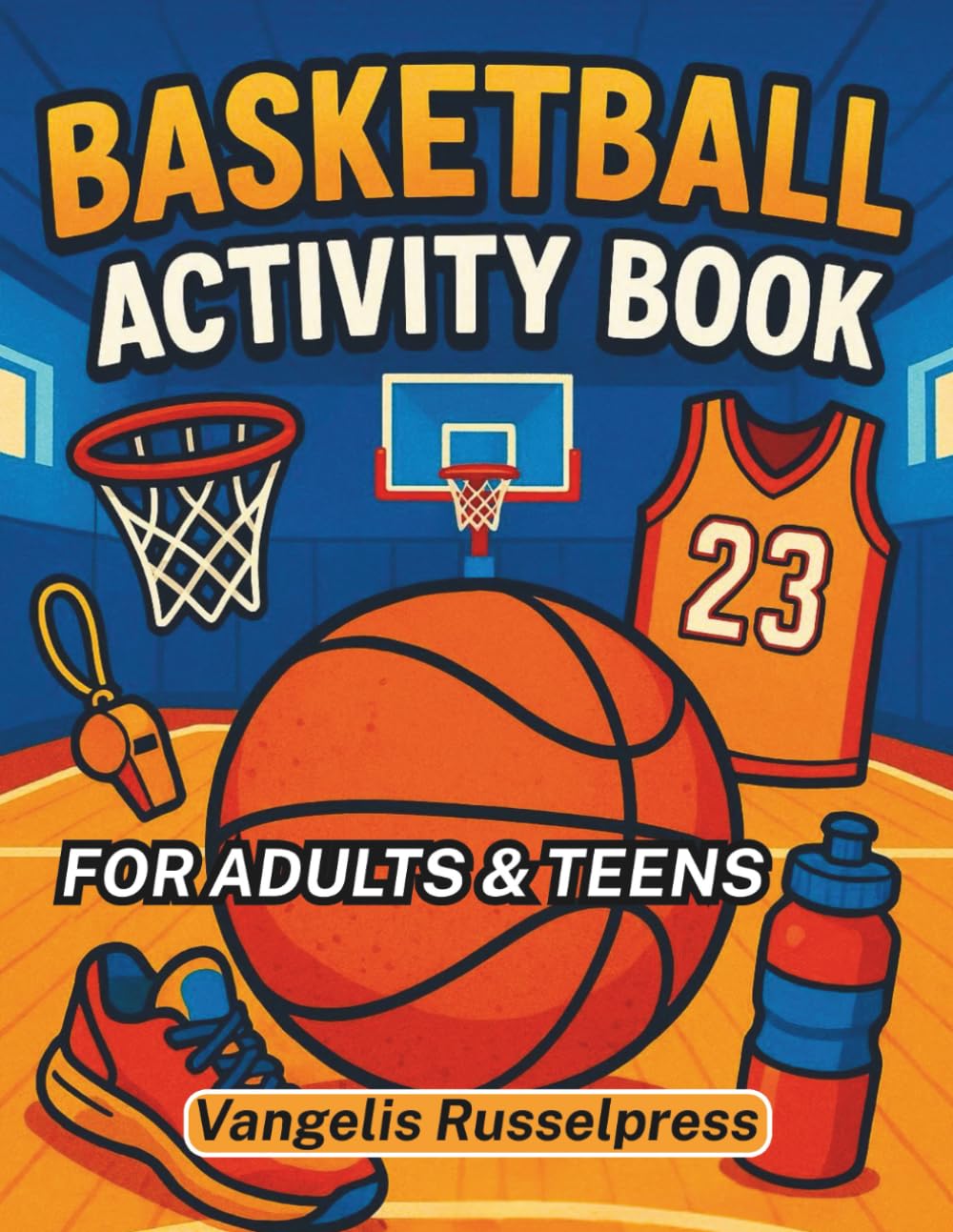 Basketball Activity Book: Large Print Basketball Crossword Puzzles, Trivia Quizzes, Word Searches, Word Scramble for Adults & Teens | Gift for Basketball Lovers