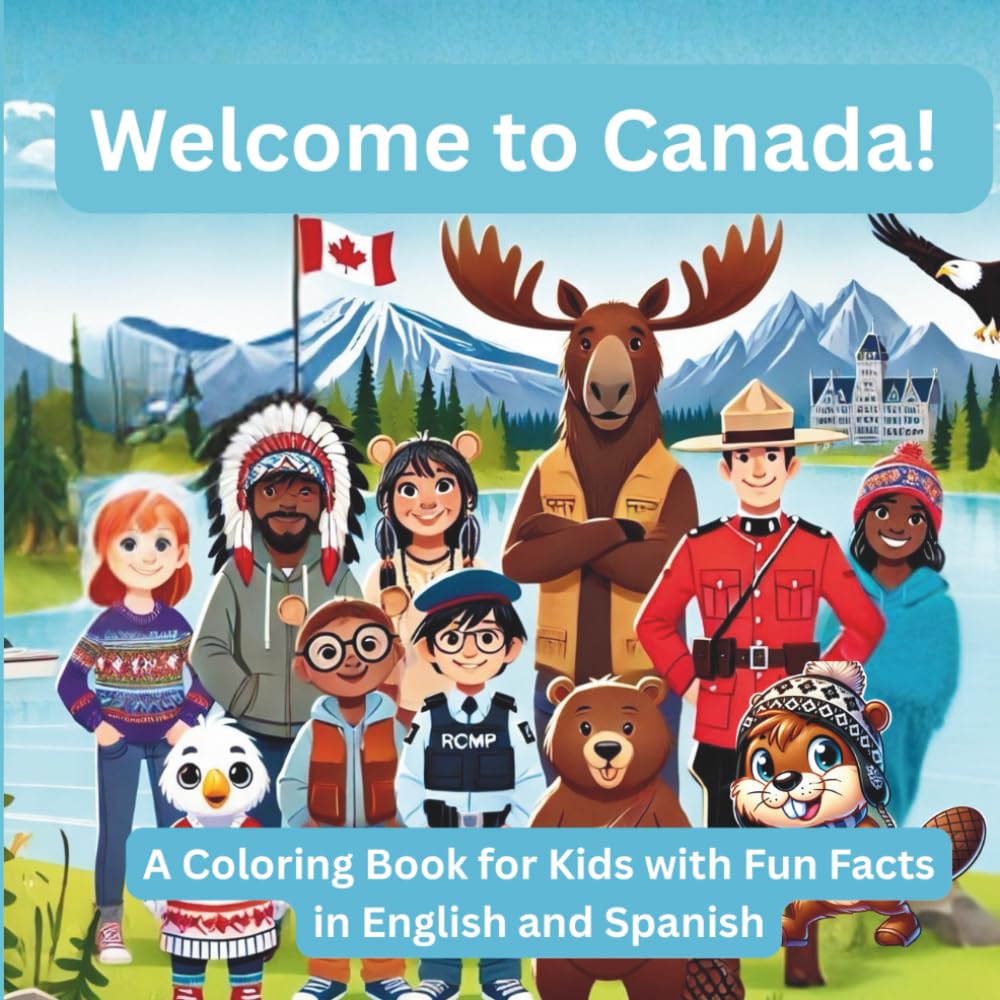 Welcome to Canada!: A Coloring Book for Kids with Fun Facts in English and Spanish